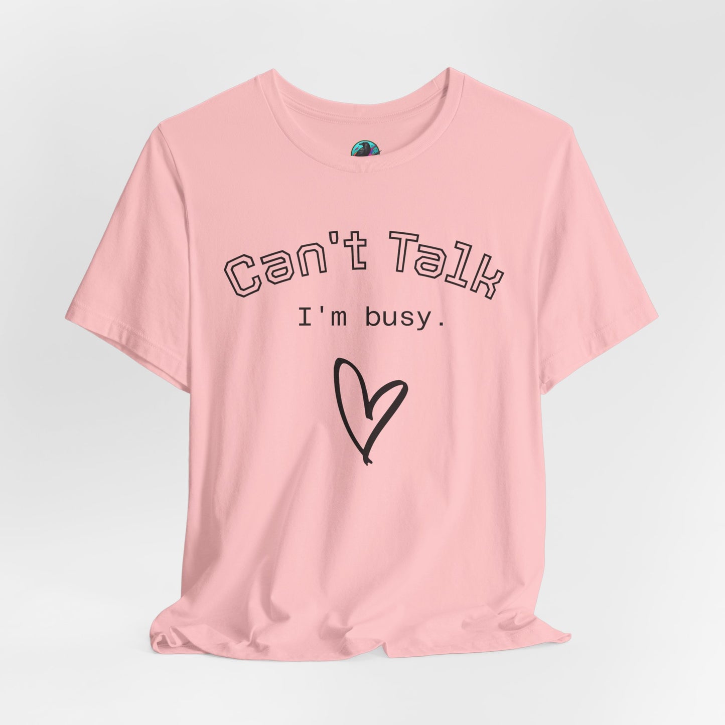Can't Talk I'm Busy Tee – Cute Heart Graphic Casual T-Shirt Printify