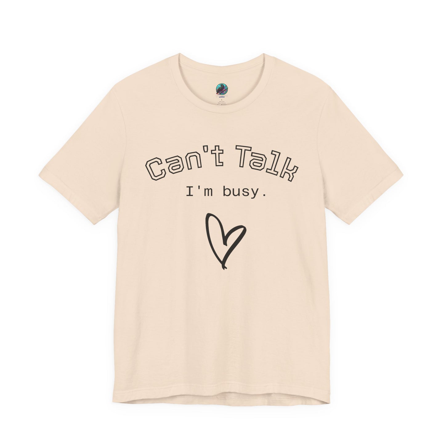 Can't Talk I'm Busy Tee – Cute Heart Graphic Casual T-Shirt Printify