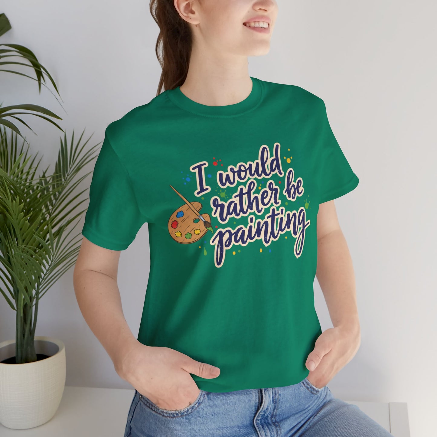 I Would Rather Be Painting T-Shirt – Artist Palette Graphic Tee Printify