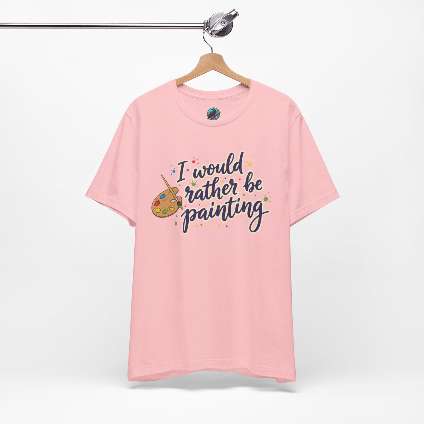 I Would Rather Be Painting T-Shirt – Artist Palette Graphic Tee Printify