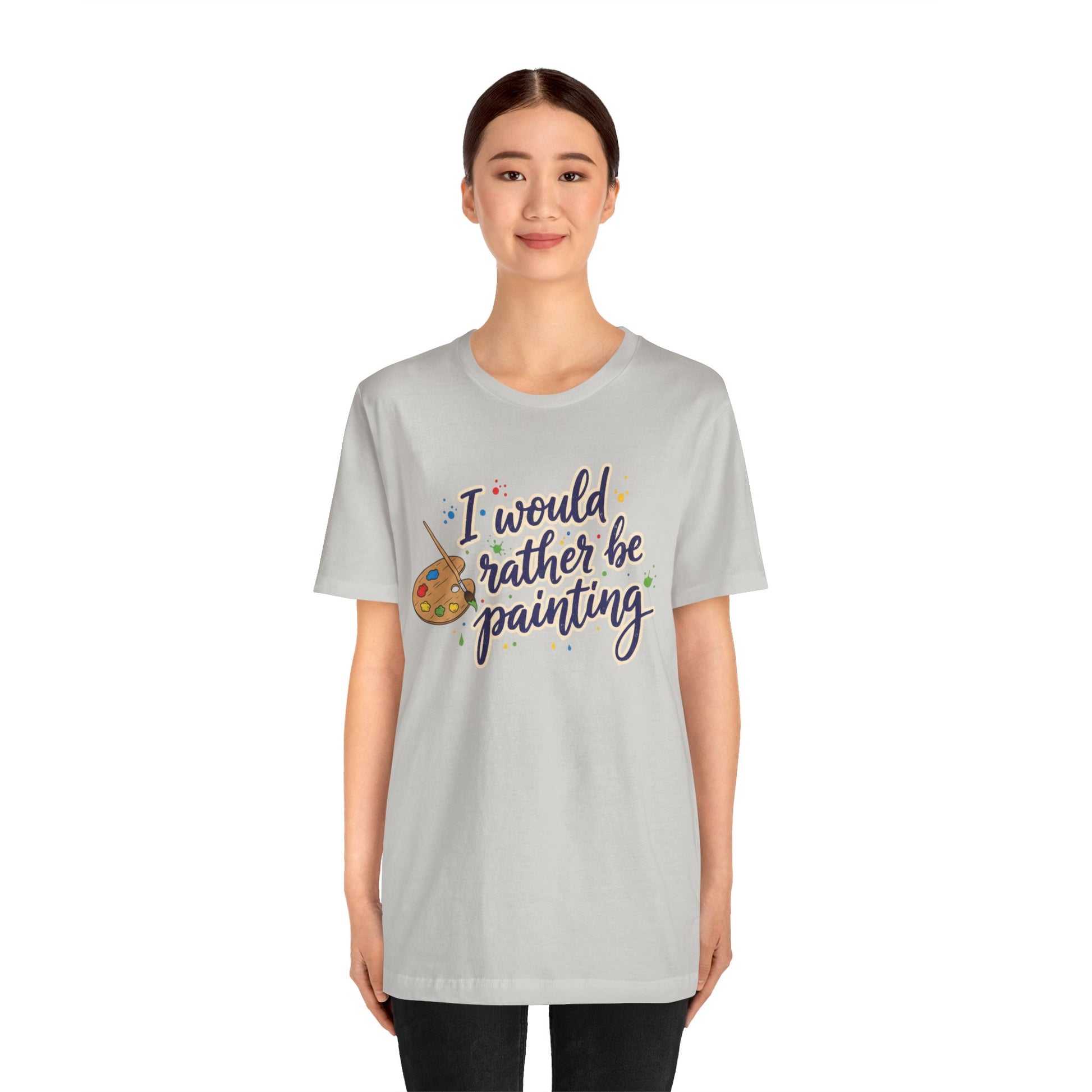 I Would Rather Be Painting T-Shirt – Artist Palette Graphic Tee Printify