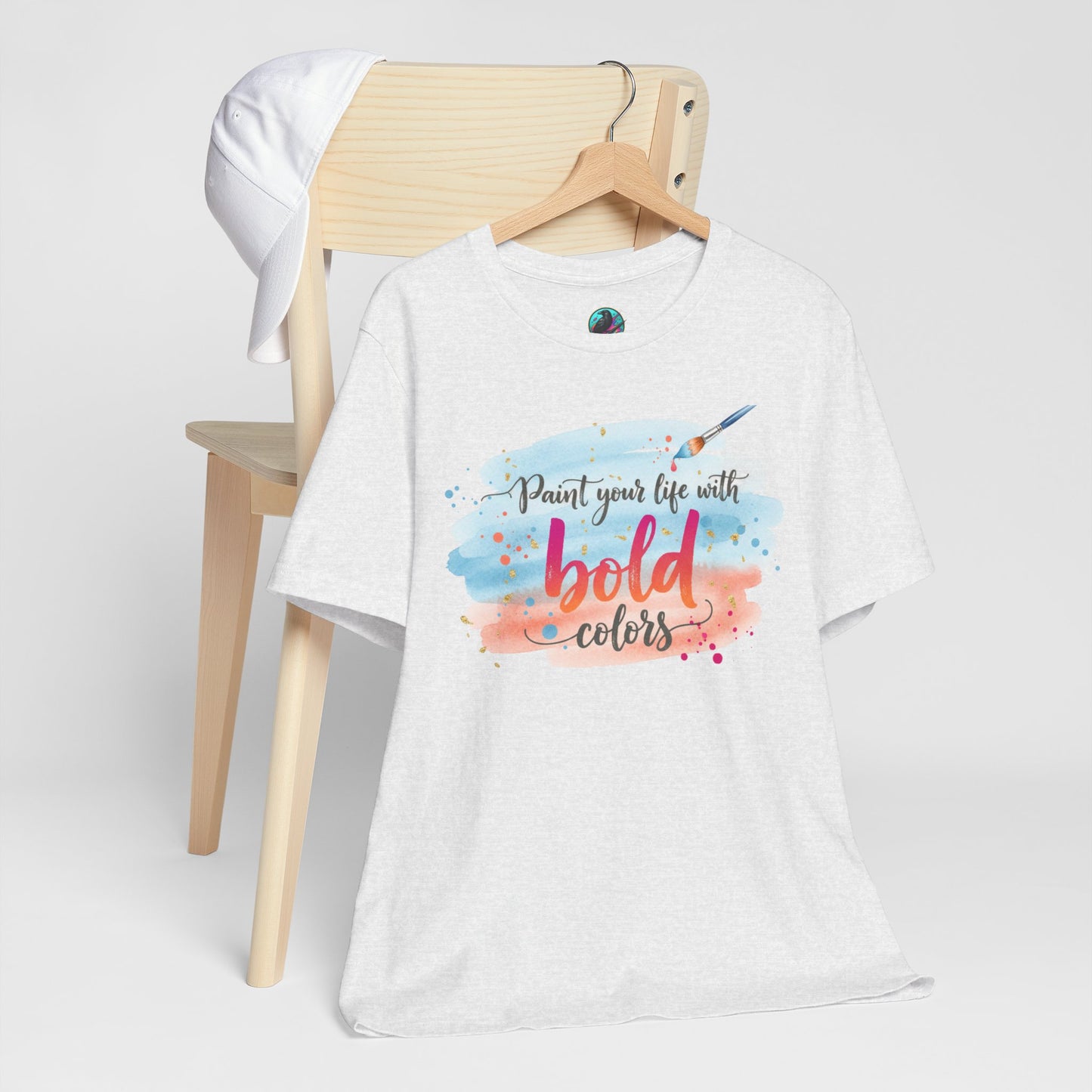 Paint Your Life With Bold Colors T-Shirt Printify