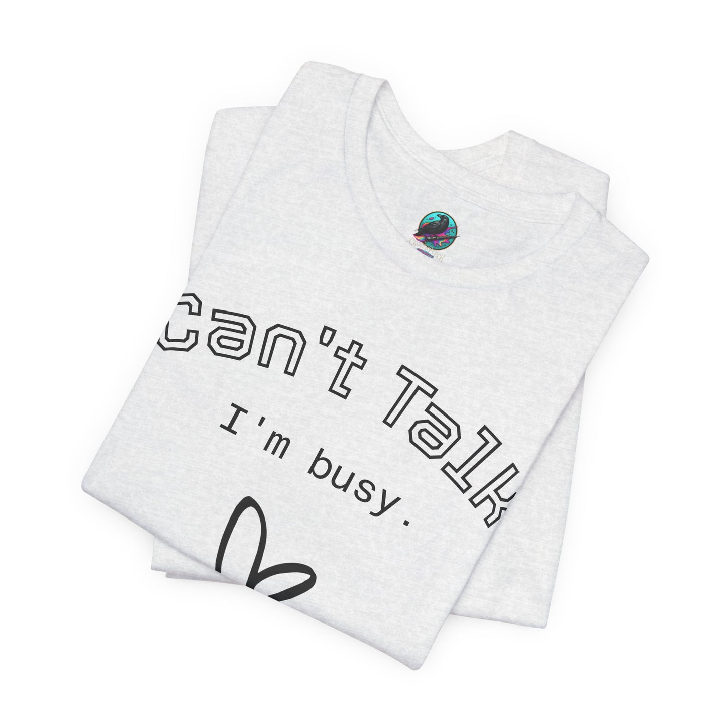 Can't Talk I'm Busy Tee – Cute Heart Graphic Casual T-Shirt Printify