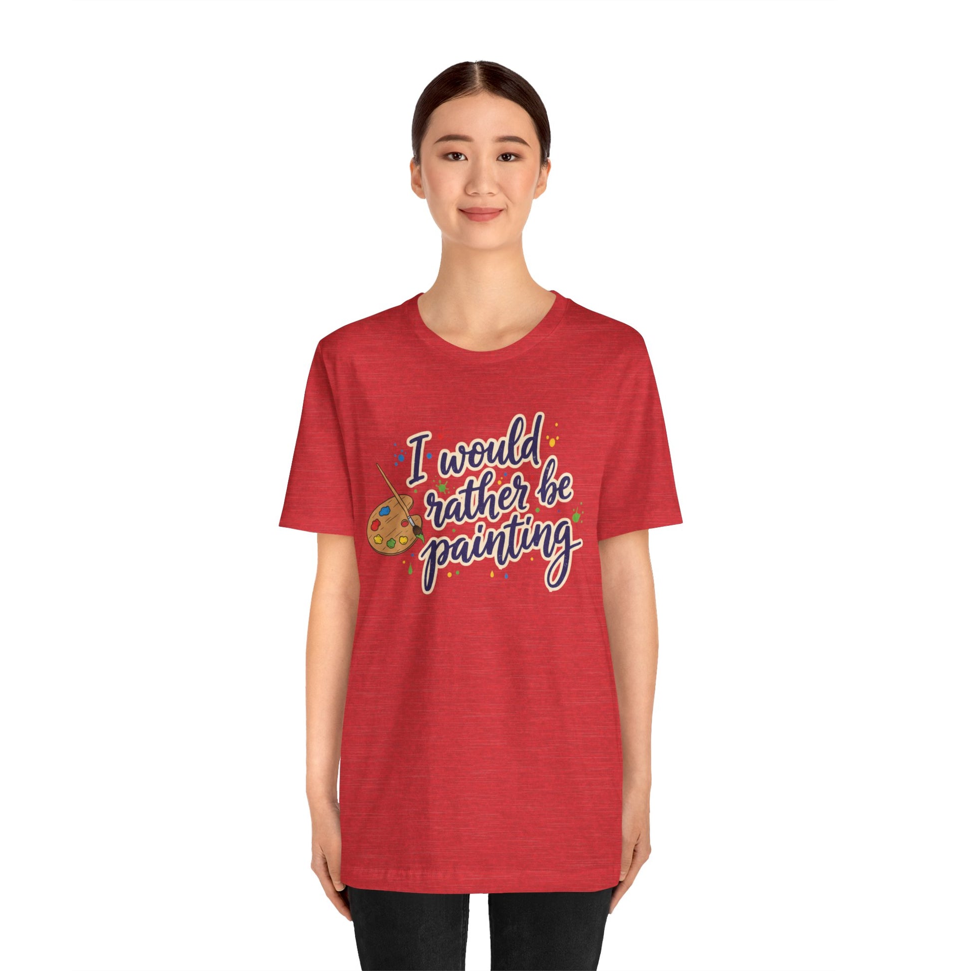 I Would Rather Be Painting T-Shirt – Artist Palette Graphic Tee Printify