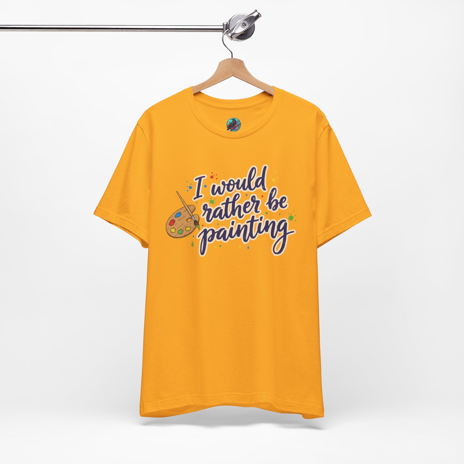 I Would Rather Be Painting T-Shirt – Artist Palette Graphic Tee Printify