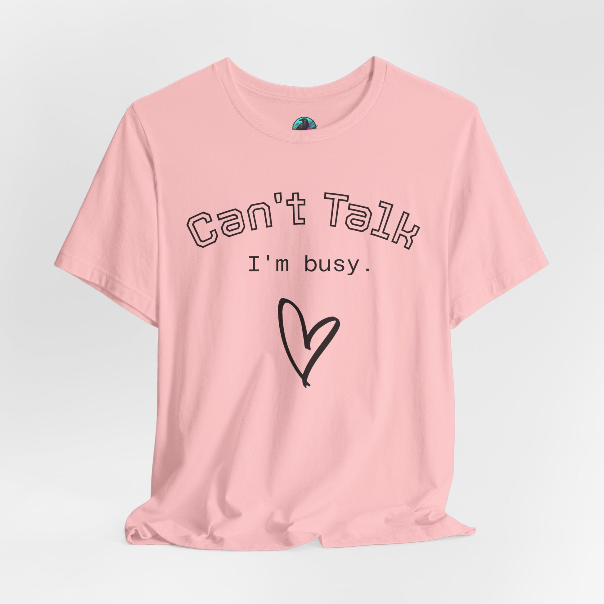 Can't Talk I'm Busy Tee – Cute Heart Graphic Casual T-Shirt Printify