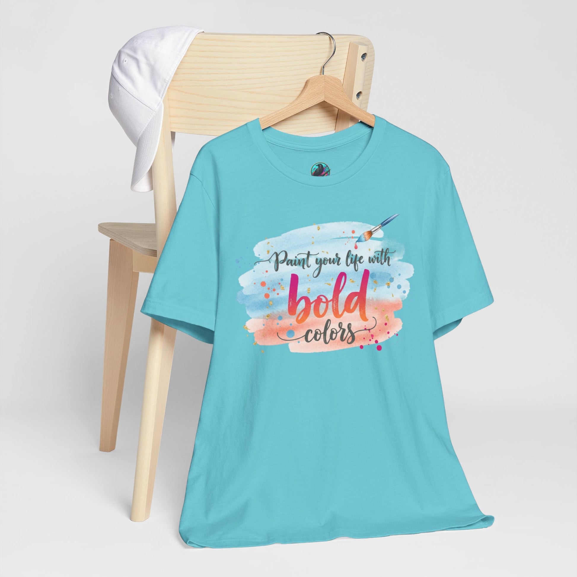 Paint Your Life With Bold Colors T-Shirt Printify