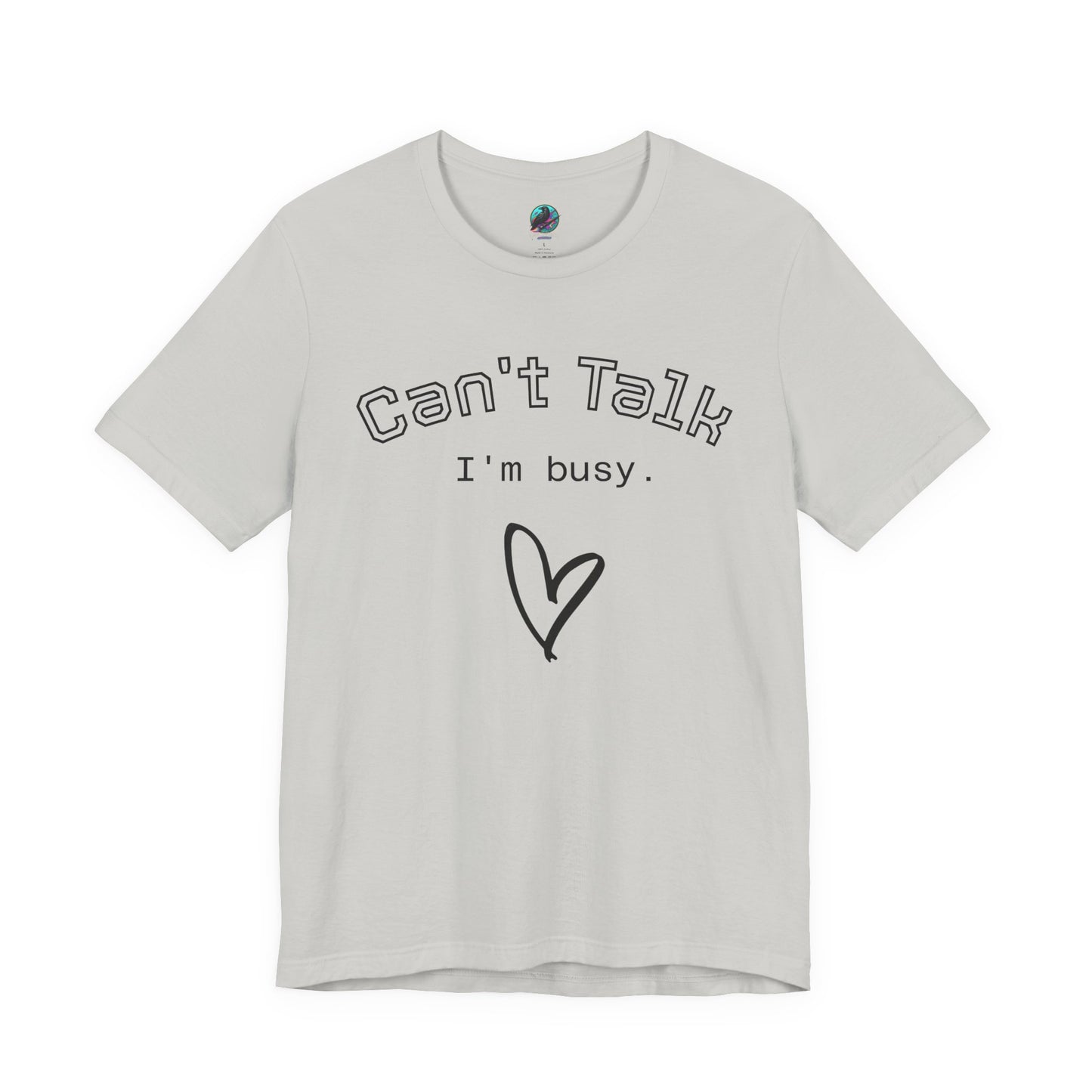 Can't Talk I'm Busy Tee – Cute Heart Graphic Casual T-Shirt Printify