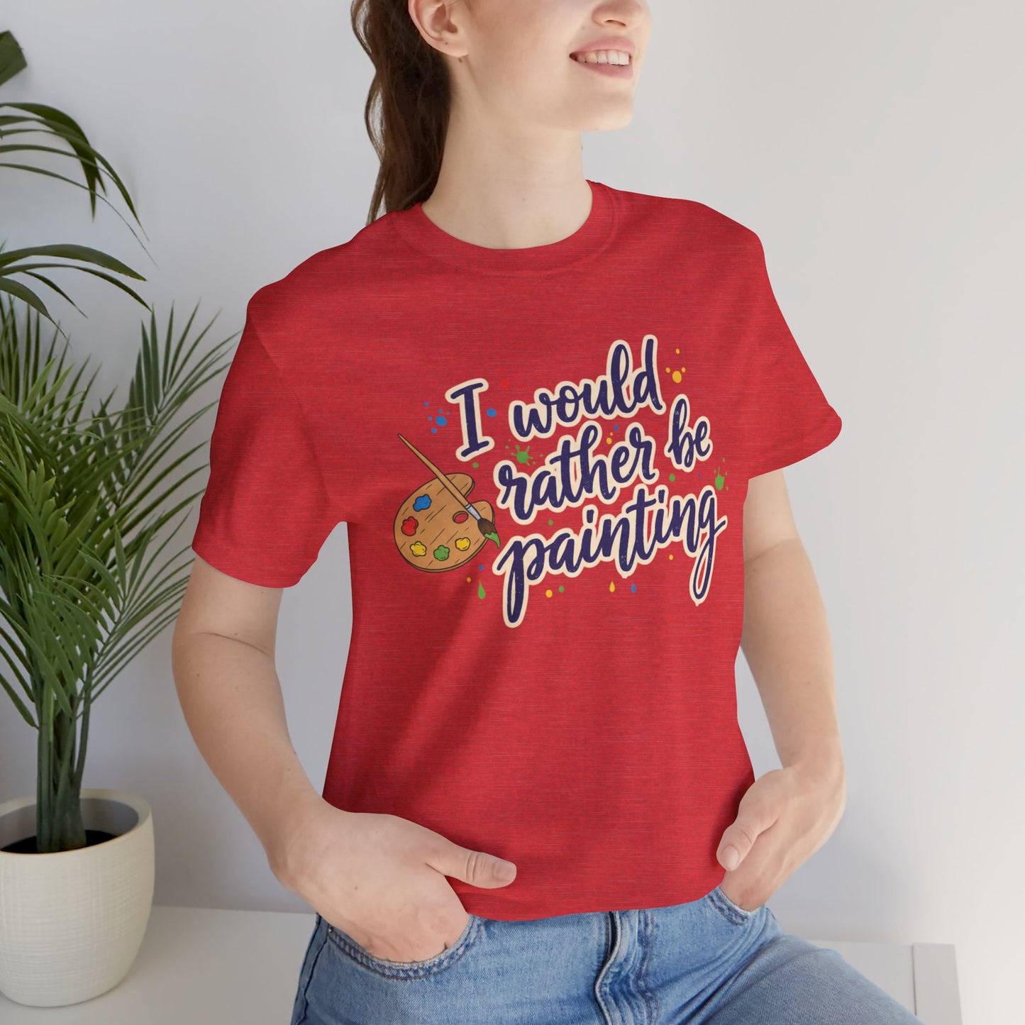 I Would Rather Be Painting T-Shirt – Artist Palette Graphic Tee Printify