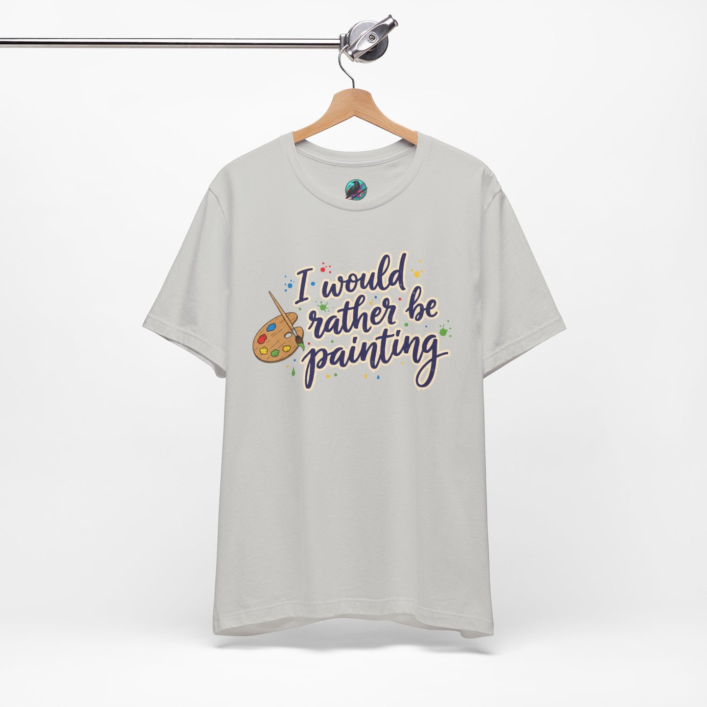 I Would Rather Be Painting T-Shirt – Artist Palette Graphic Tee Printify