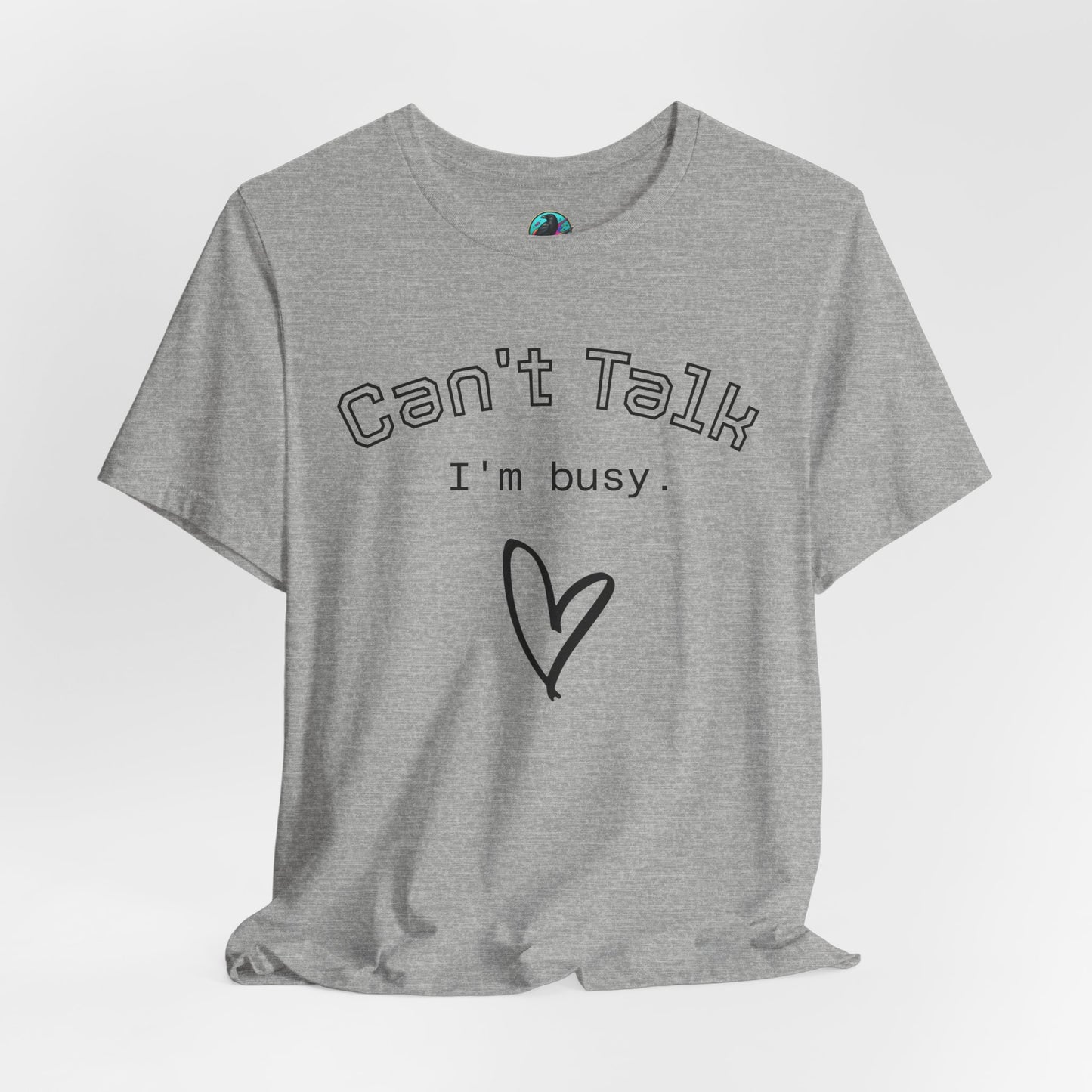 Can't Talk I'm Busy Tee – Cute Heart Graphic Casual T-Shirt Printify