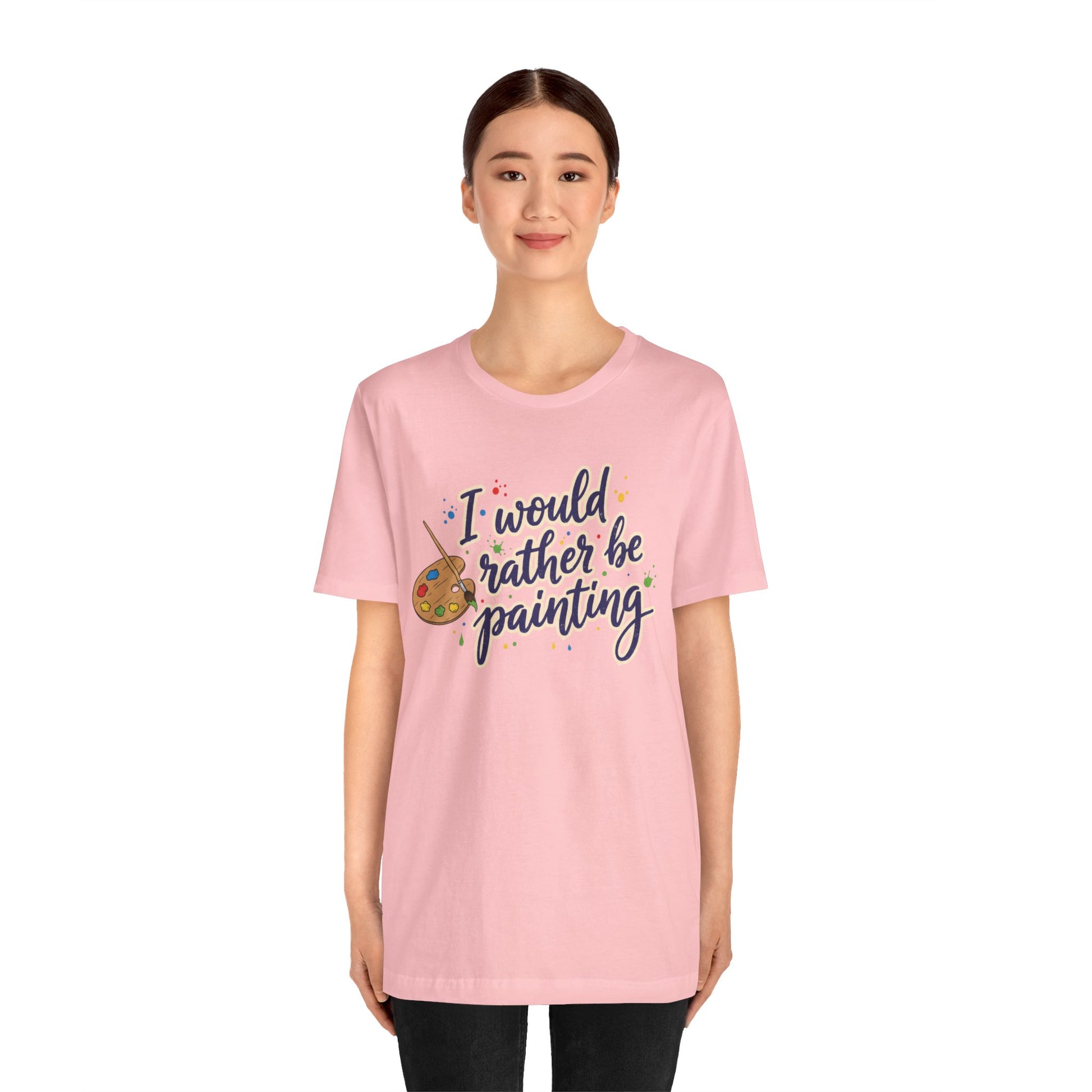I Would Rather Be Painting T-Shirt – Artist Palette Graphic Tee Printify