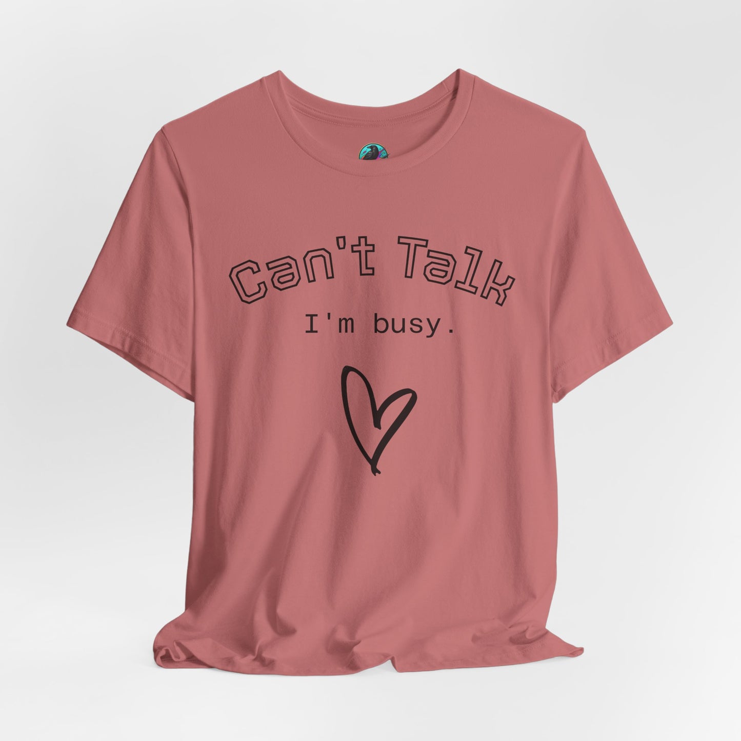 Can't Talk I'm Busy Tee – Cute Heart Graphic Casual T-Shirt Printify