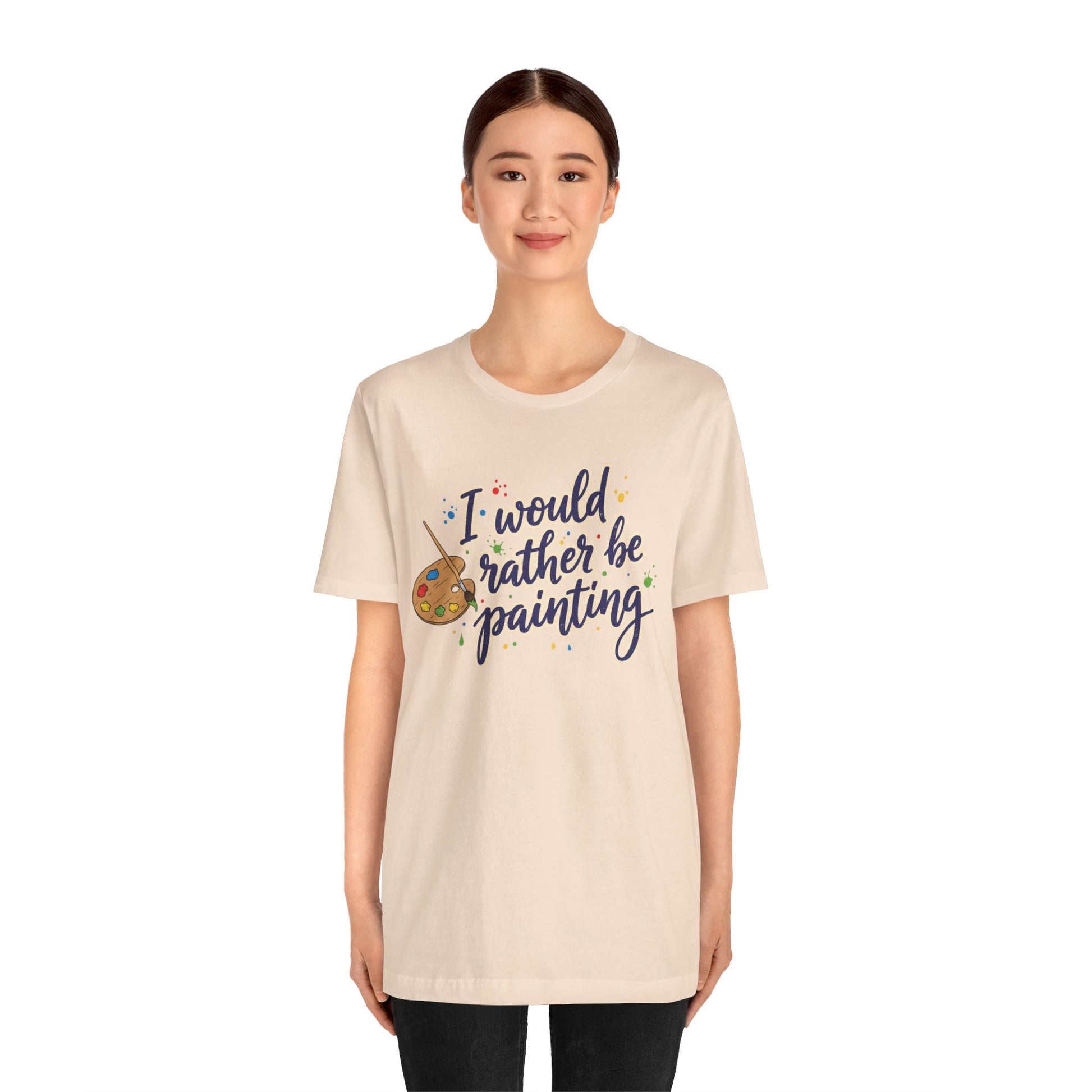 I Would Rather Be Painting T-Shirt – Artist Palette Graphic Tee Printify