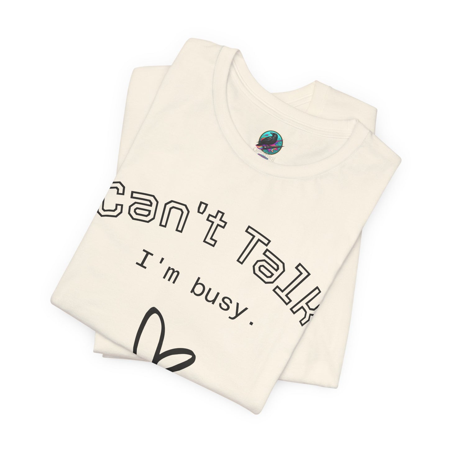 Can't Talk I'm Busy Tee – Cute Heart Graphic Casual T-Shirt Printify