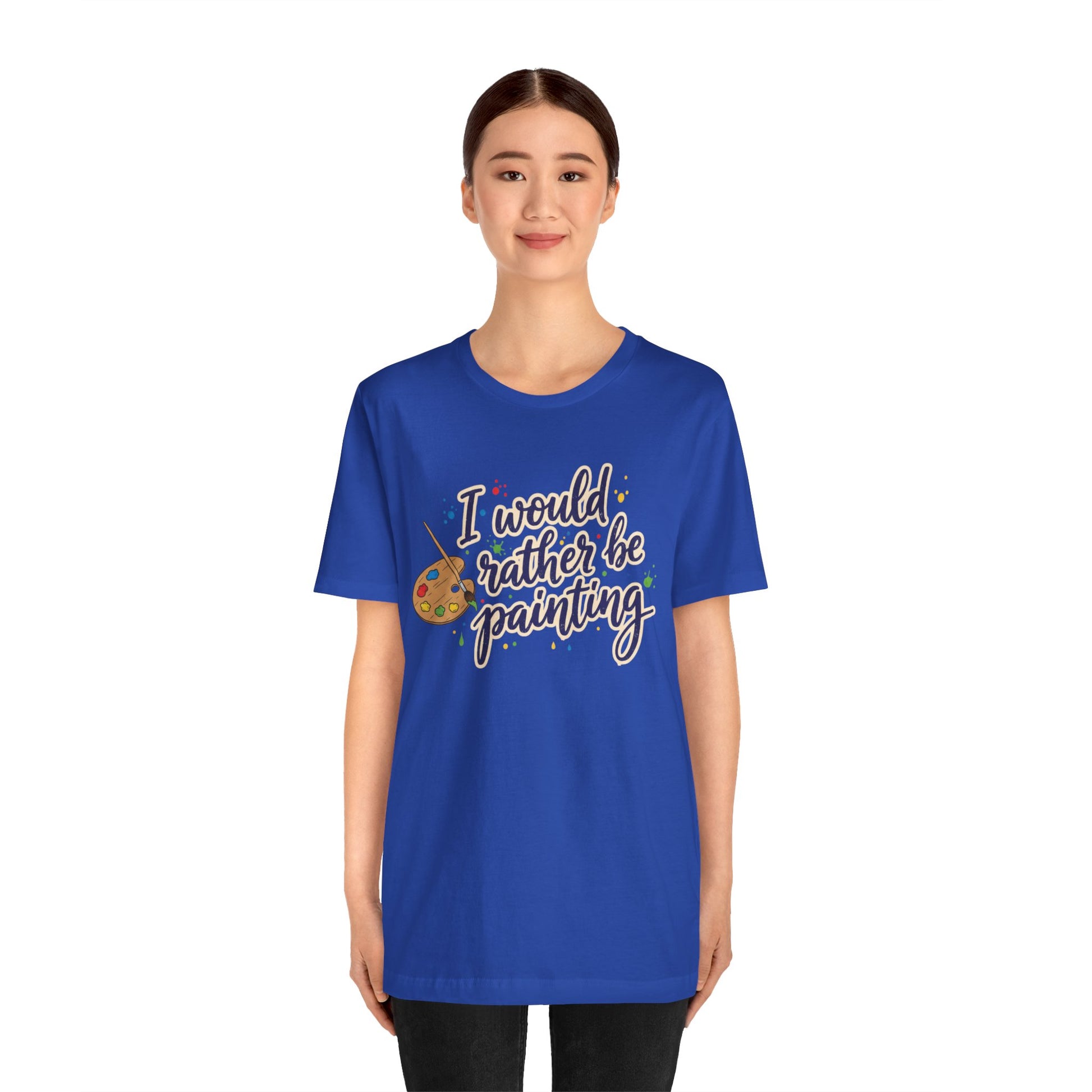 I Would Rather Be Painting T-Shirt – Artist Palette Graphic Tee Printify