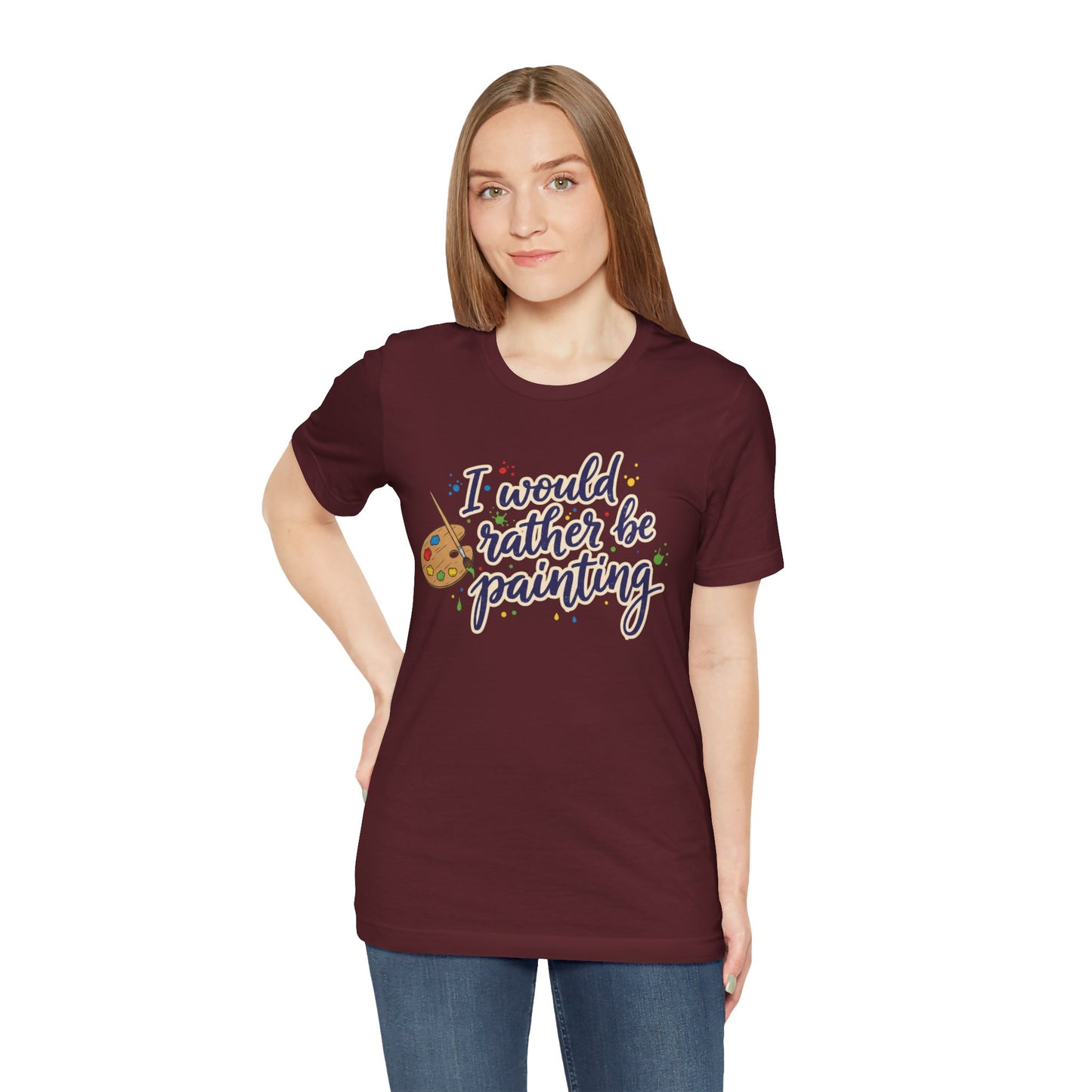 I Would Rather Be Painting T-Shirt – Artist Palette Graphic Tee Printify