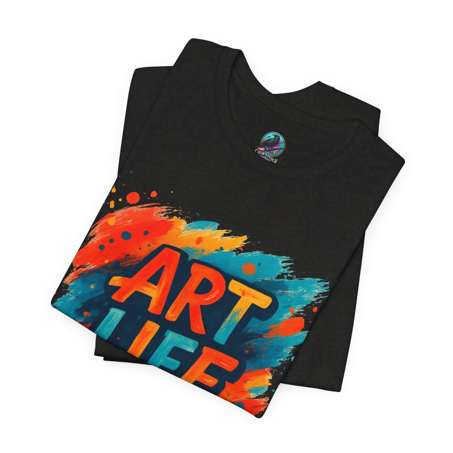 Art Life Graphic Tee - Colorful Painter Brushstroke T‑Shirt Printify