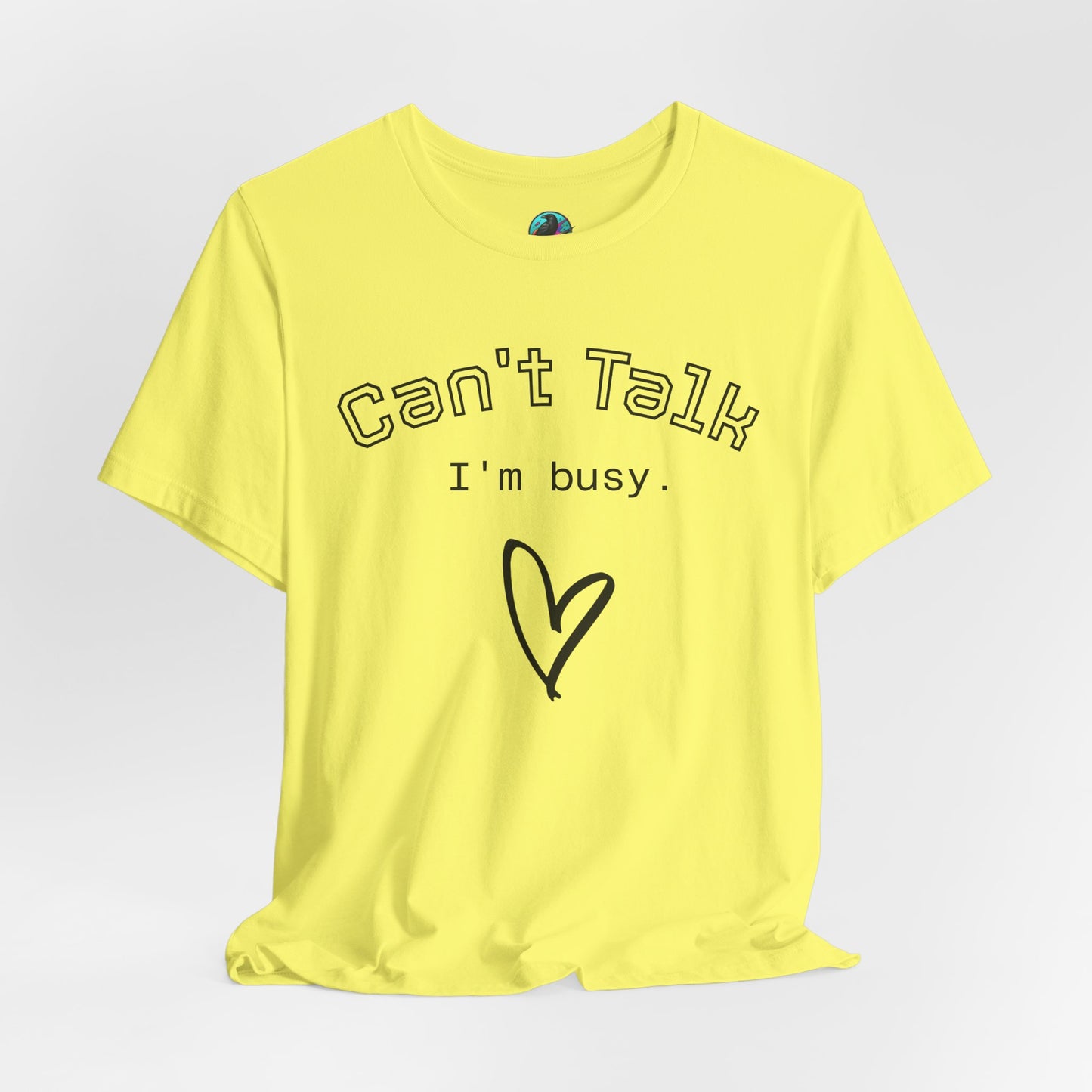 Can't Talk I'm Busy Tee – Cute Heart Graphic Casual T-Shirt Printify