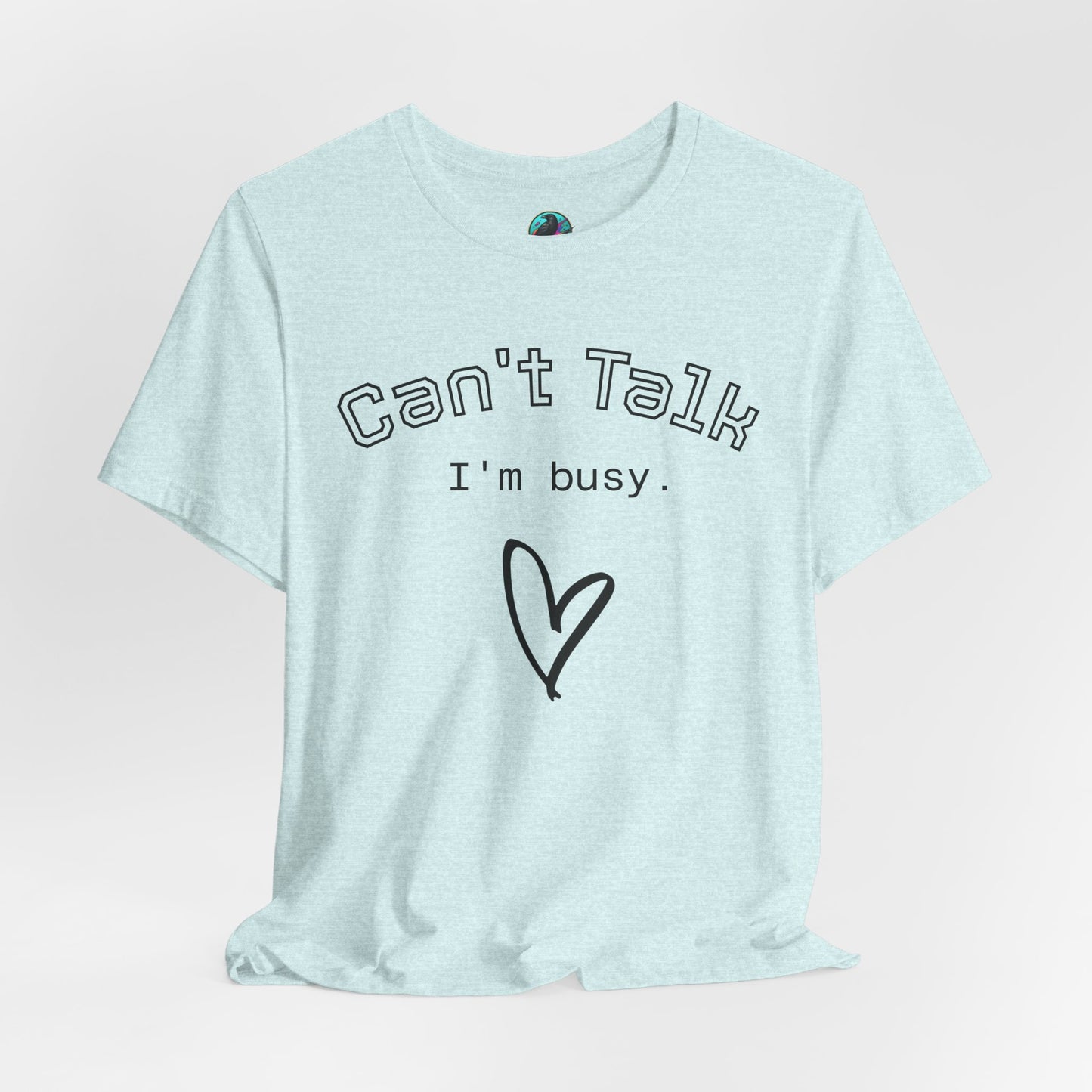 Can't Talk I'm Busy Tee – Cute Heart Graphic Casual T-Shirt Printify