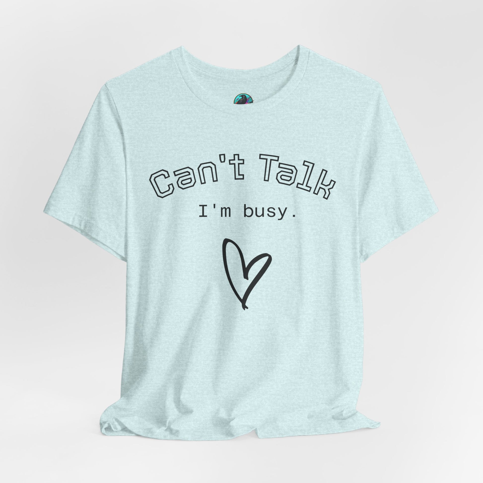 Can't Talk I'm Busy Tee – Cute Heart Graphic Casual T-Shirt Printify