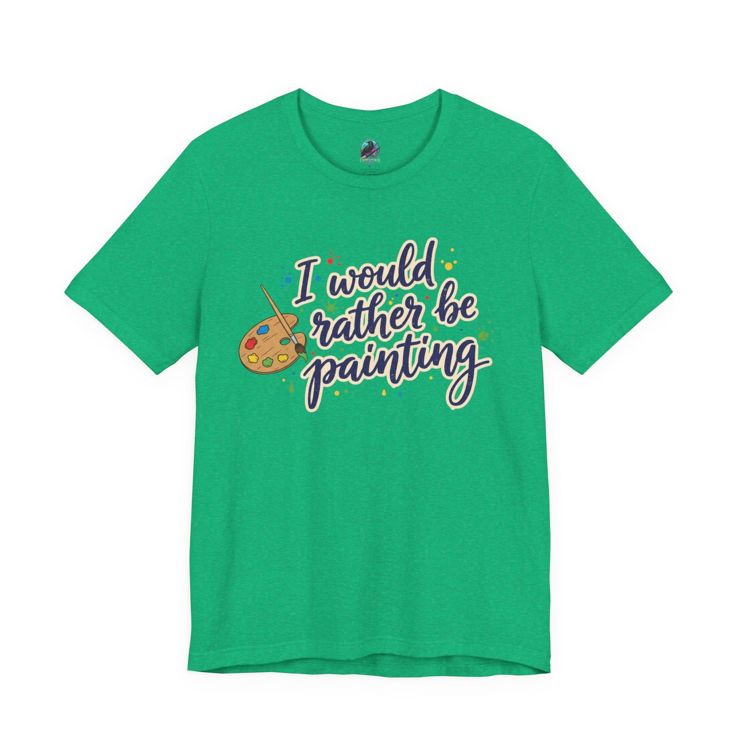 I Would Rather Be Painting T-Shirt – Artist Palette Graphic Tee Printify