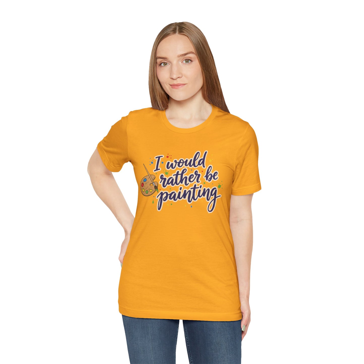 I Would Rather Be Painting T-Shirt – Artist Palette Graphic Tee Printify