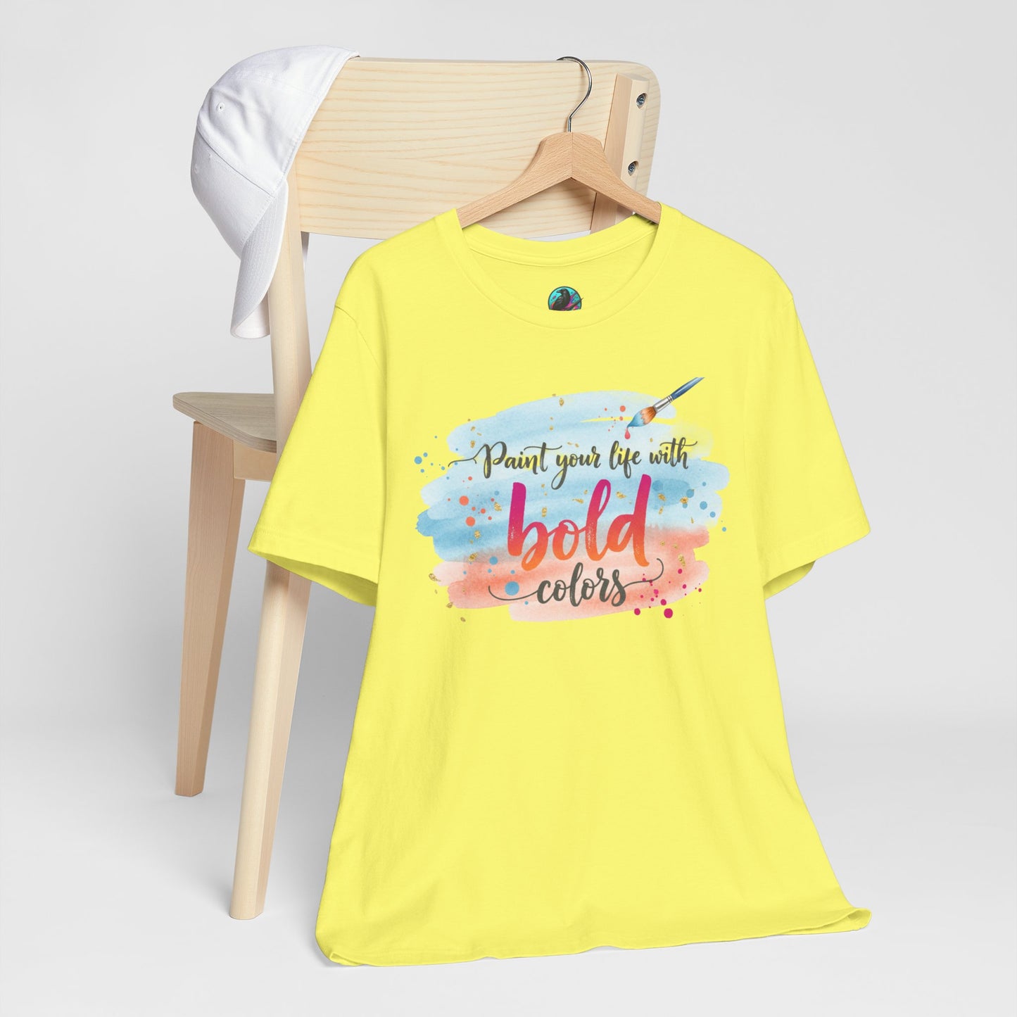 Paint Your Life With Bold Colors T-Shirt Printify