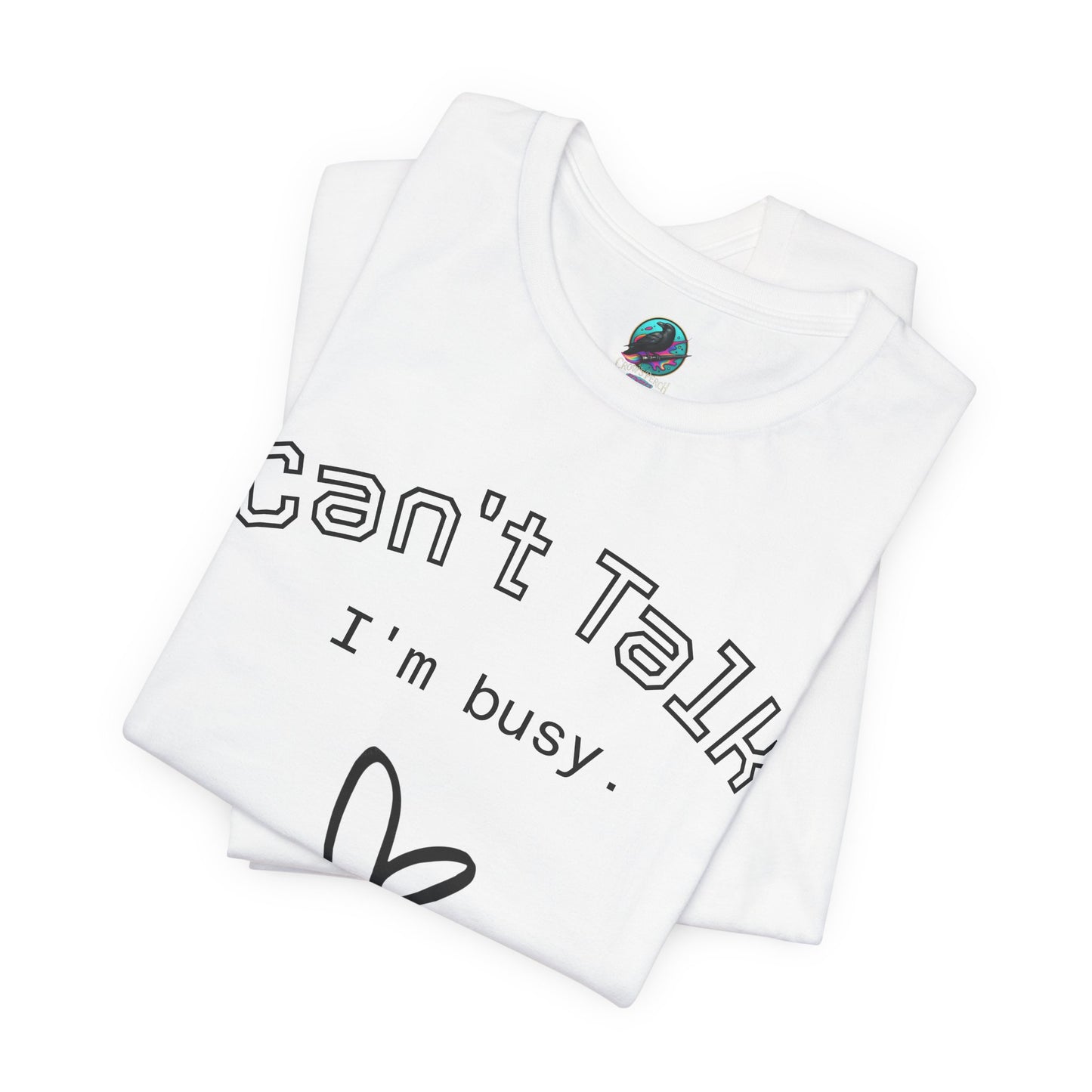 Can't Talk I'm Busy Tee – Cute Heart Graphic Casual T-Shirt Printify