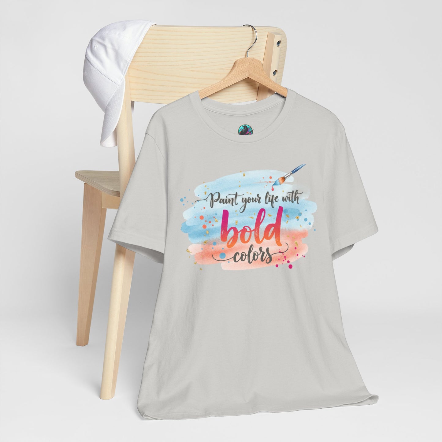 Paint Your Life With Bold Colors T-Shirt Printify