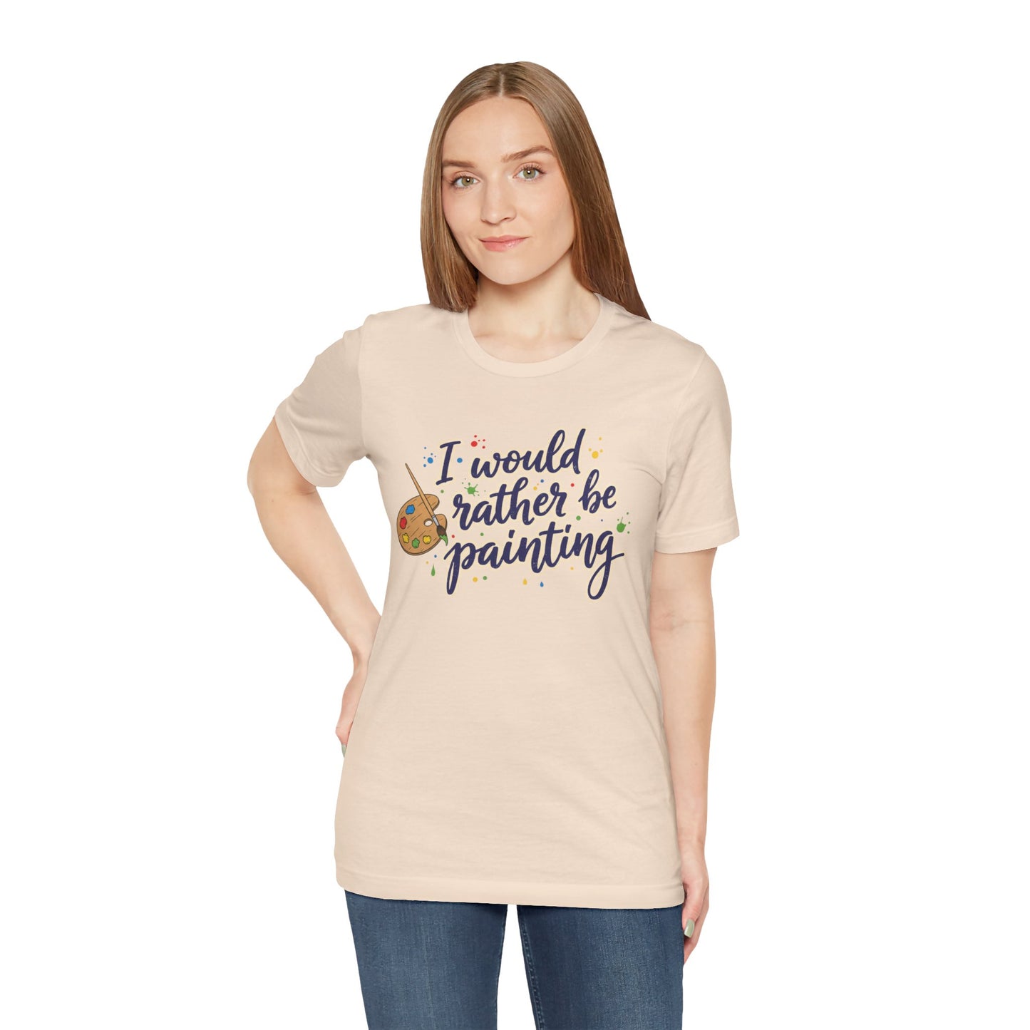 I Would Rather Be Painting T-Shirt – Artist Palette Graphic Tee Printify