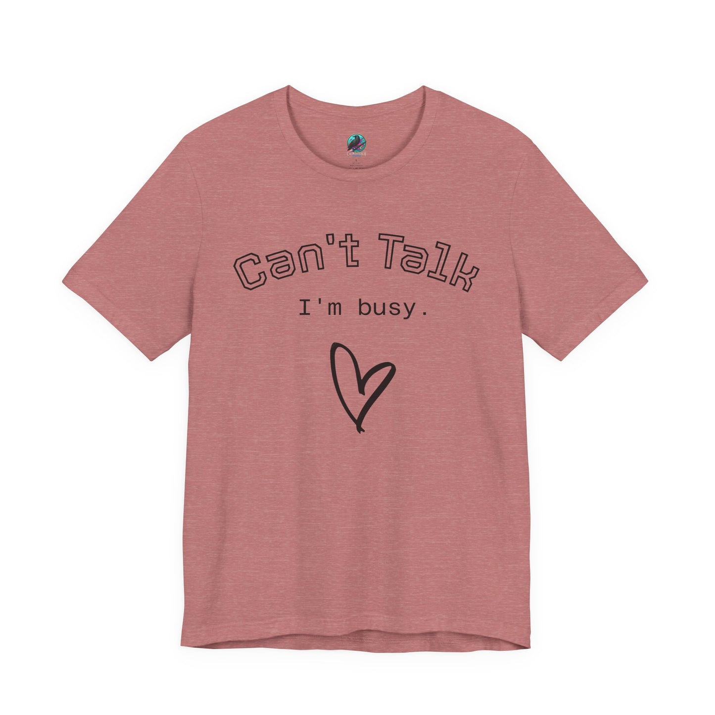 Can't Talk I'm Busy Tee – Cute Heart Graphic Casual T-Shirt Printify