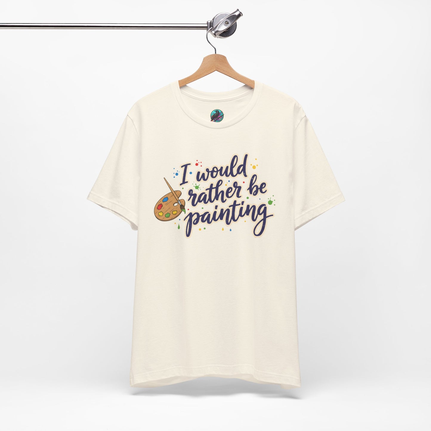 I Would Rather Be Painting T-Shirt – Artist Palette Graphic Tee Printify