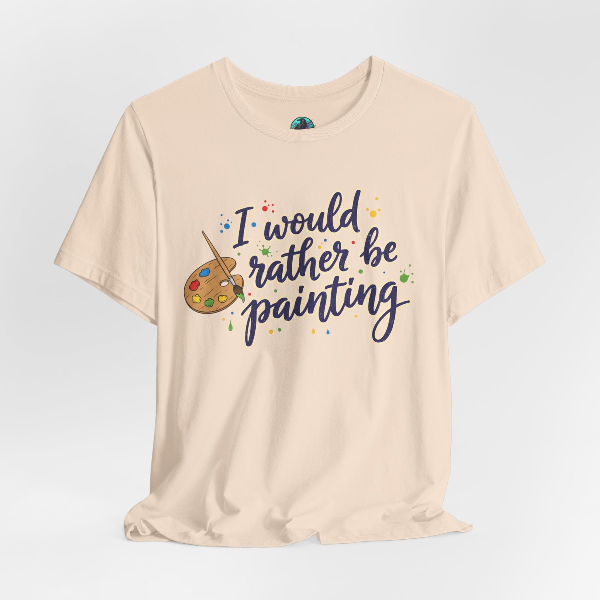 I Would Rather Be Painting T-Shirt – Artist Palette Graphic Tee Printify