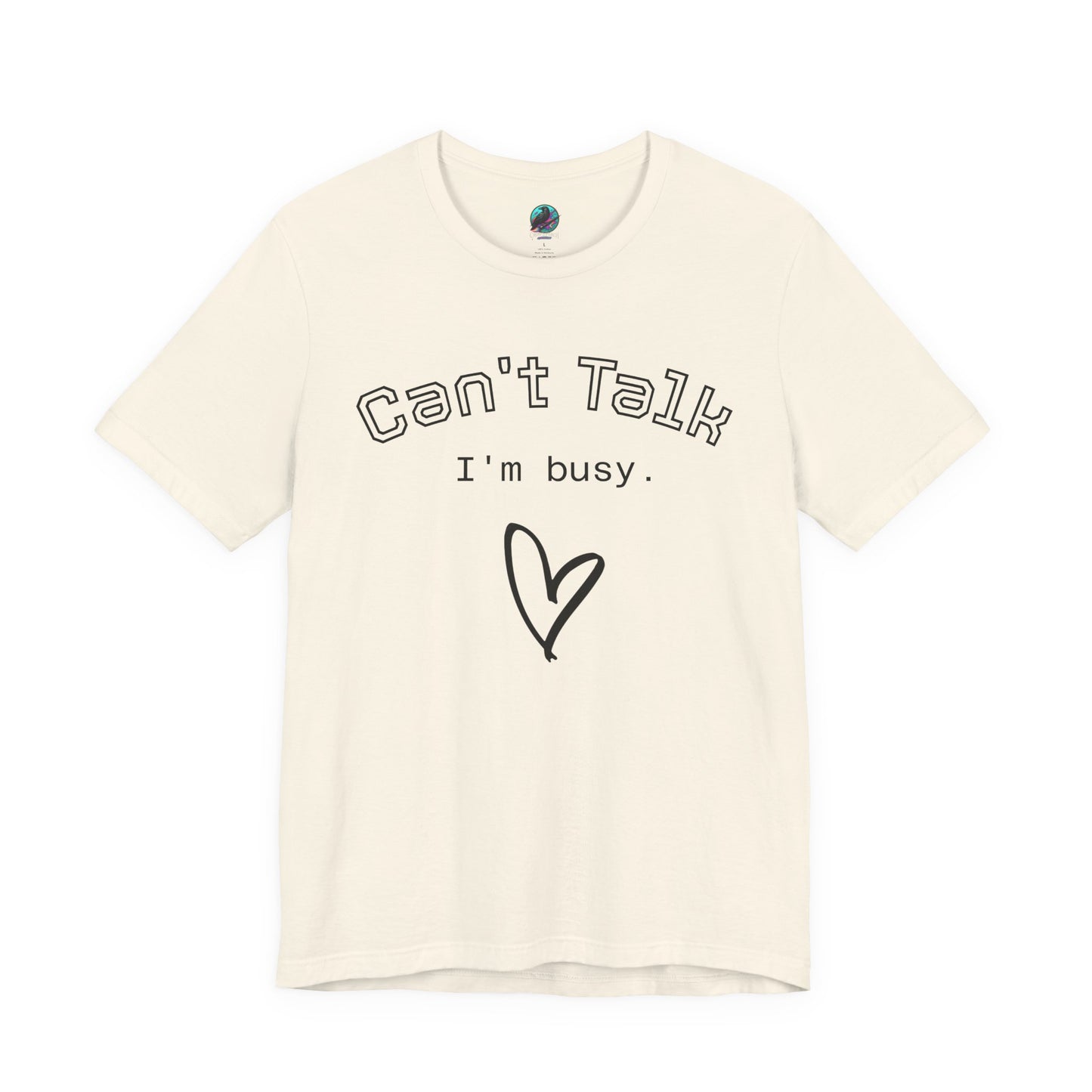 Can't Talk I'm Busy Tee – Cute Heart Graphic Casual T-Shirt Printify