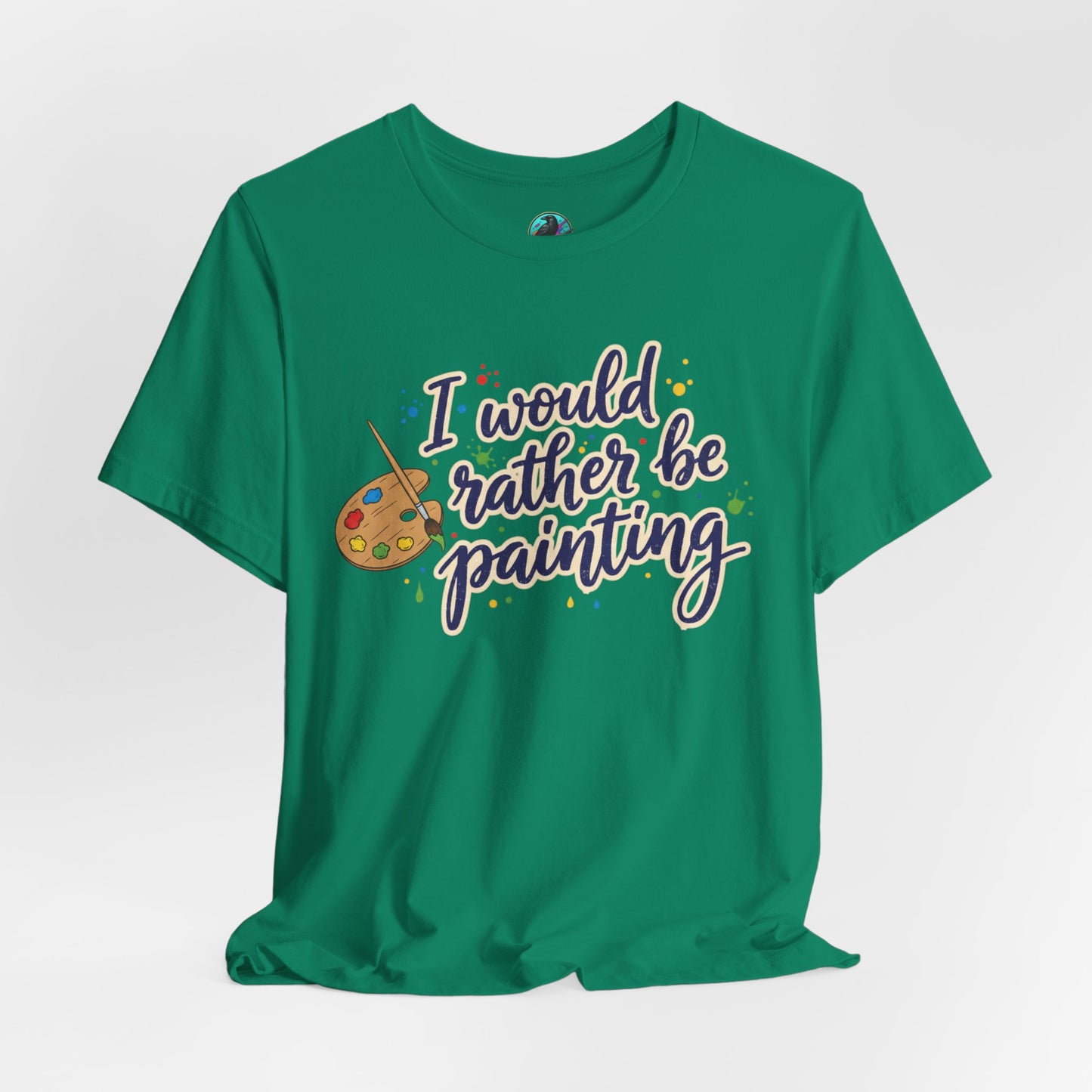I Would Rather Be Painting T-Shirt – Artist Palette Graphic Tee Printify