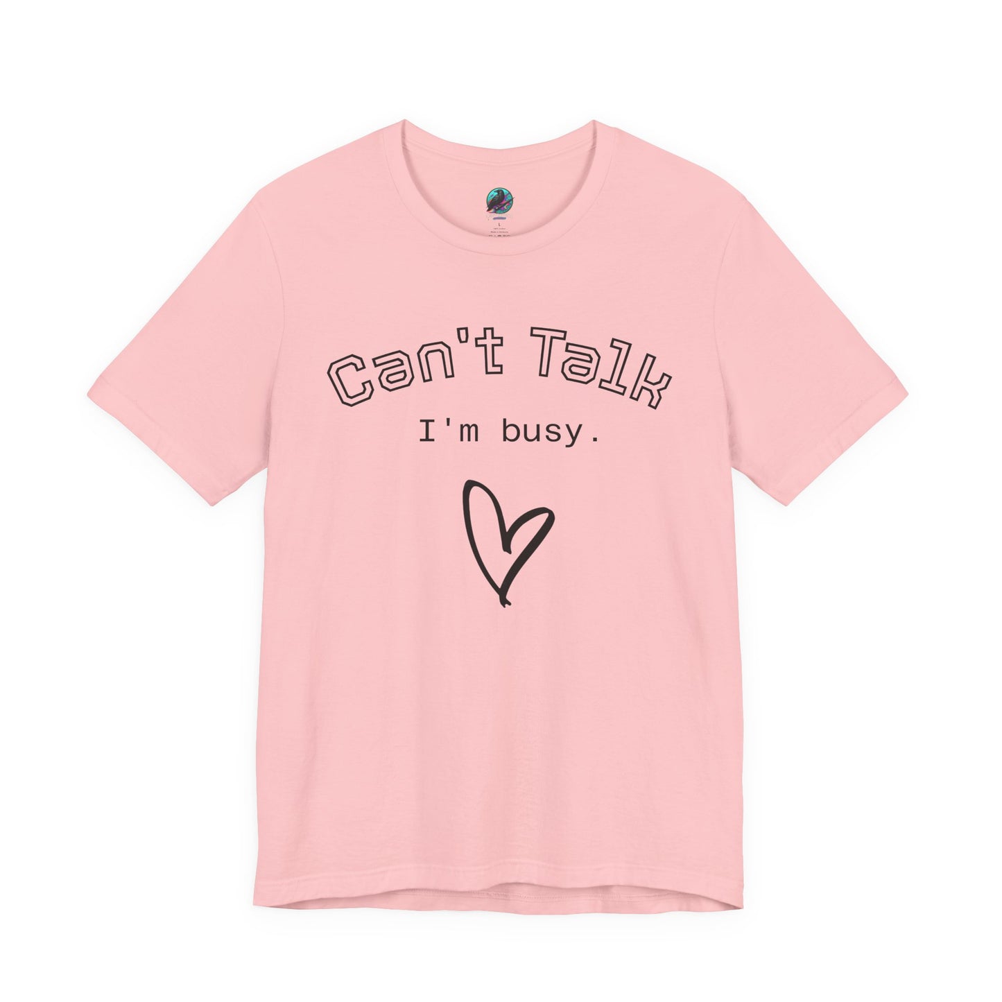 Can't Talk I'm Busy Tee – Cute Heart Graphic Casual T-Shirt Printify