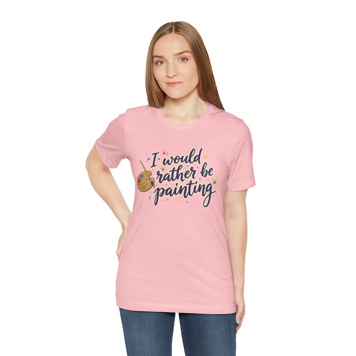 I Would Rather Be Painting T-Shirt – Artist Palette Graphic Tee Printify