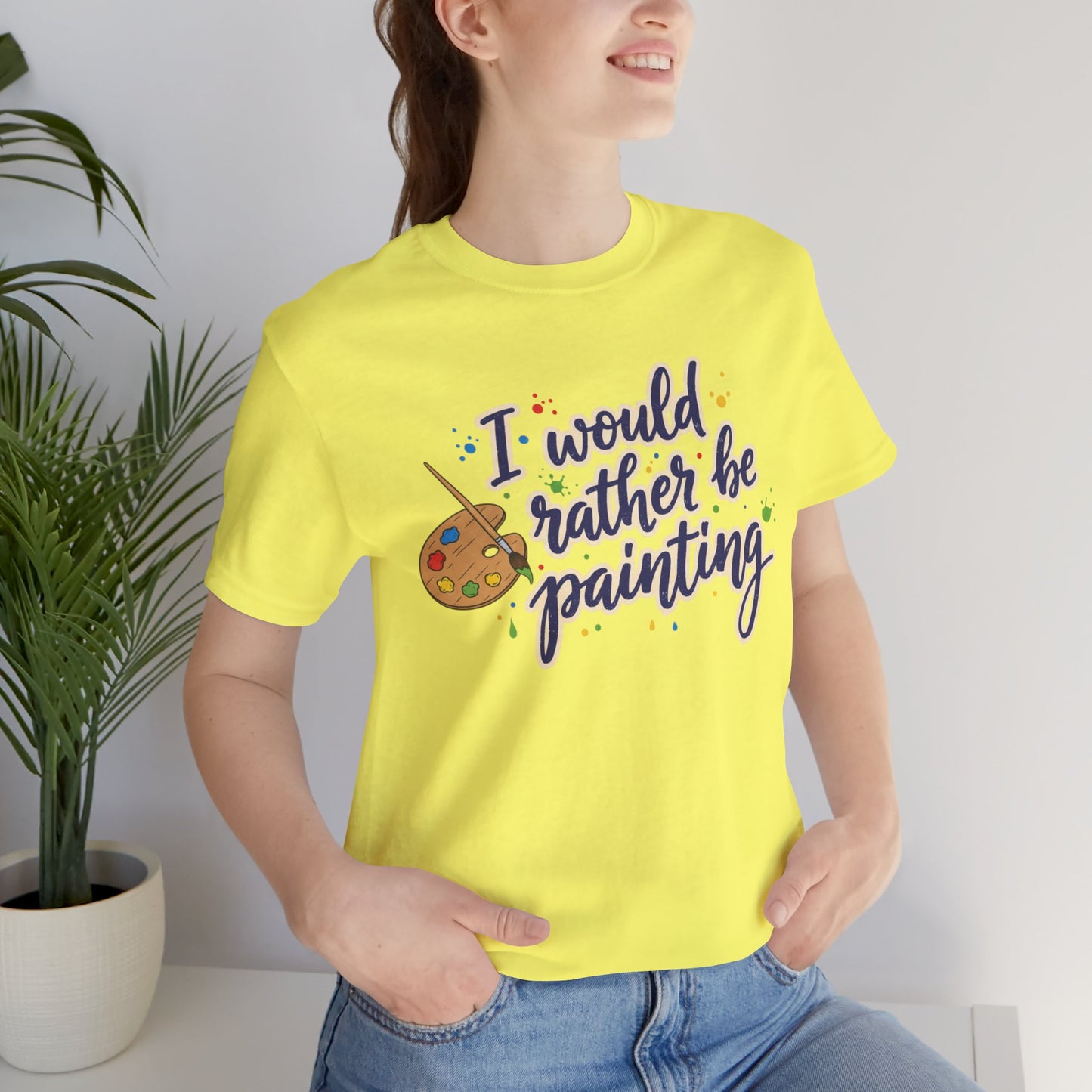 I Would Rather Be Painting T-Shirt – Artist Palette Graphic Tee Printify