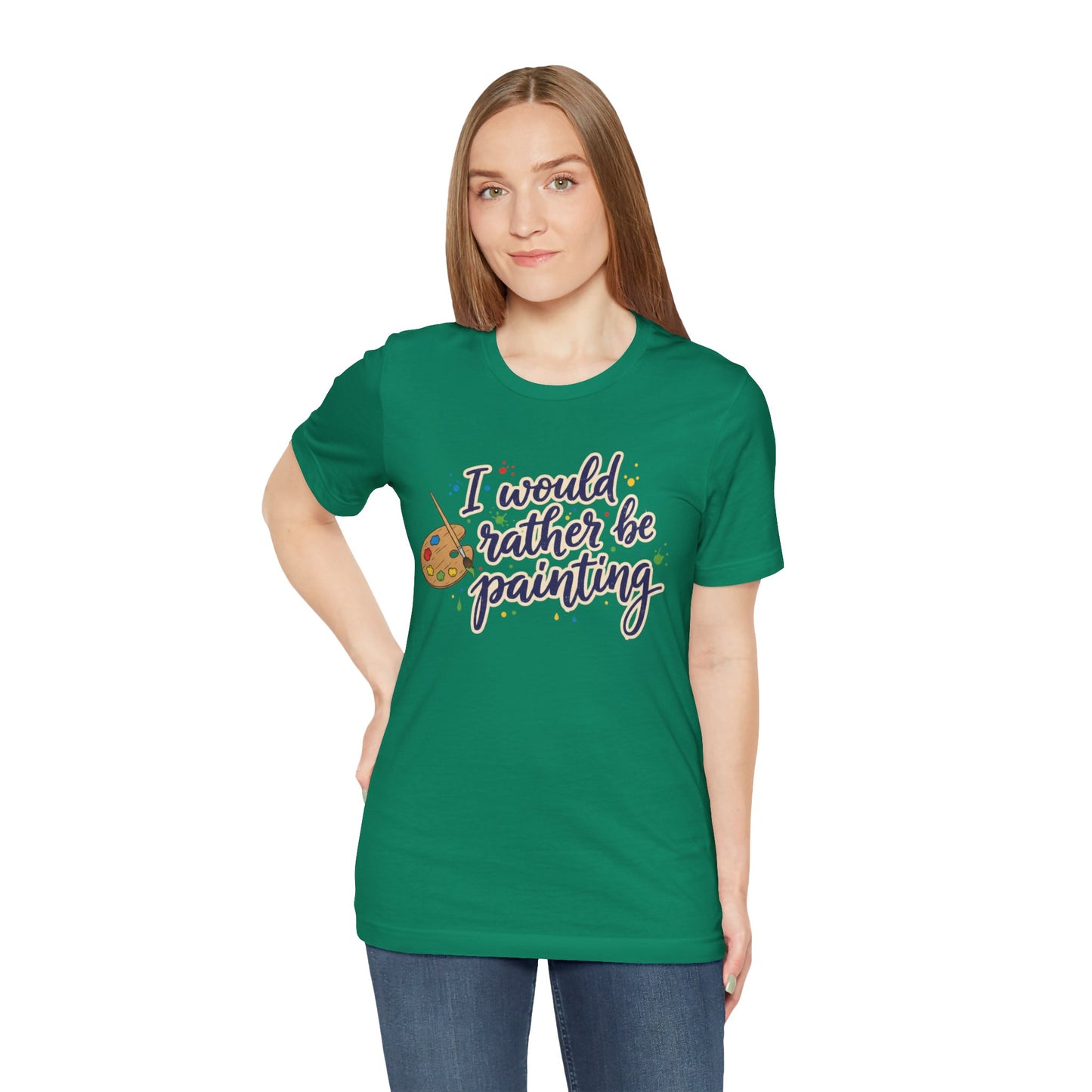 I Would Rather Be Painting T-Shirt – Artist Palette Graphic Tee Printify