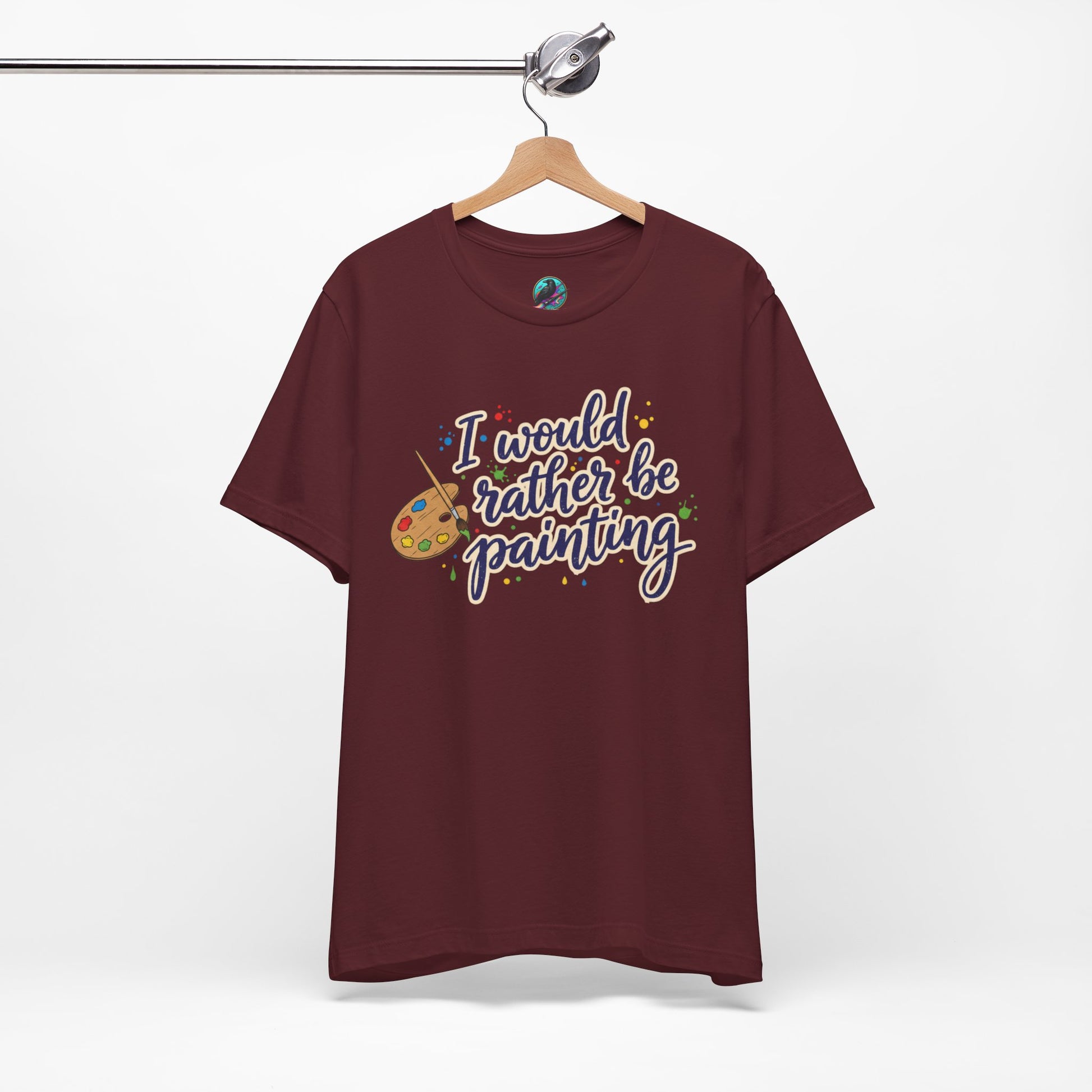 I Would Rather Be Painting T-Shirt – Artist Palette Graphic Tee Printify