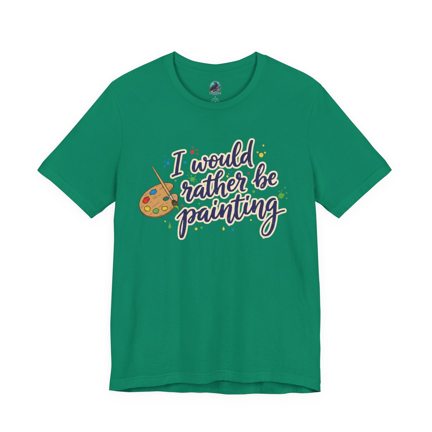 I Would Rather Be Painting T-Shirt – Artist Palette Graphic Tee Printify
