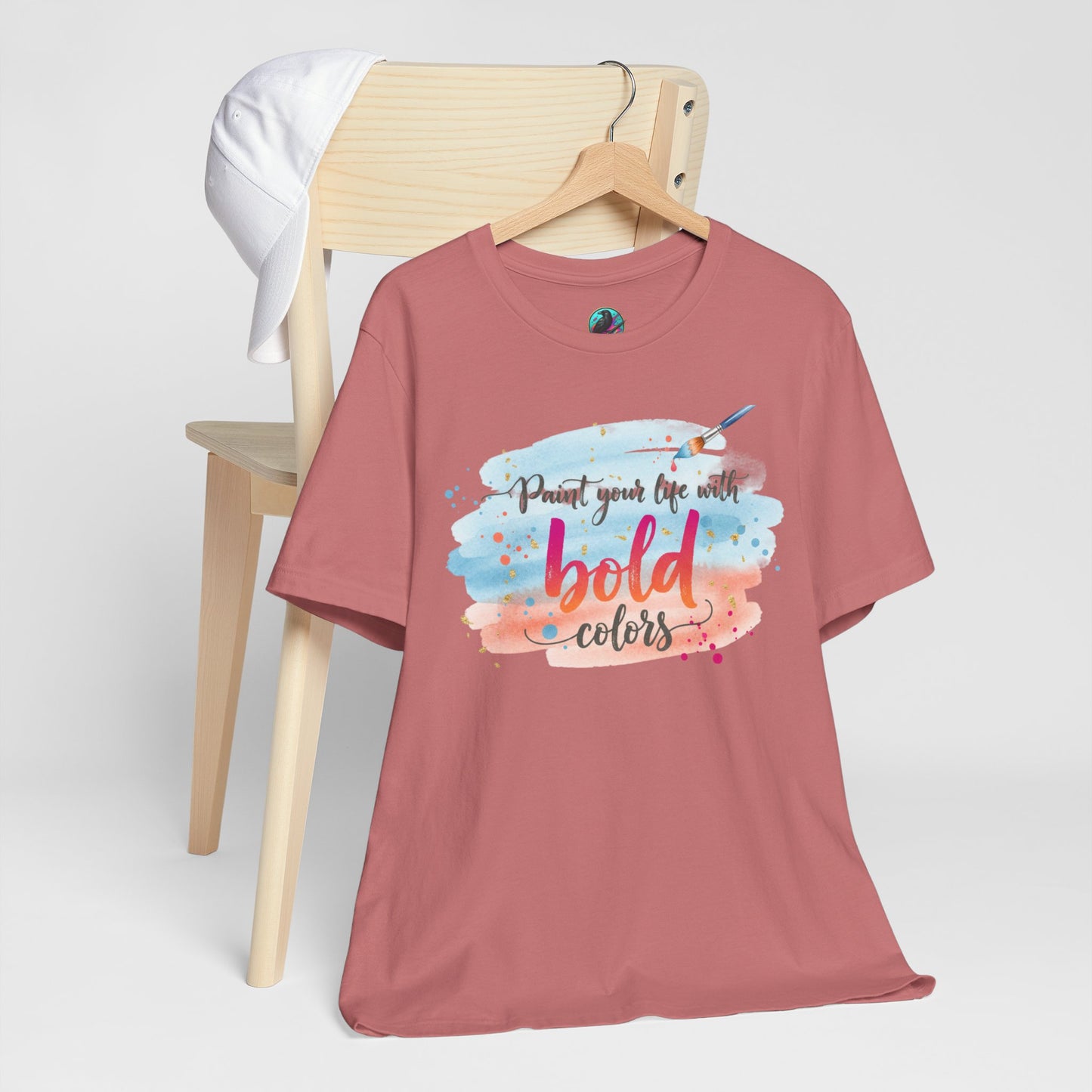 Paint Your Life With Bold Colors T-Shirt Printify