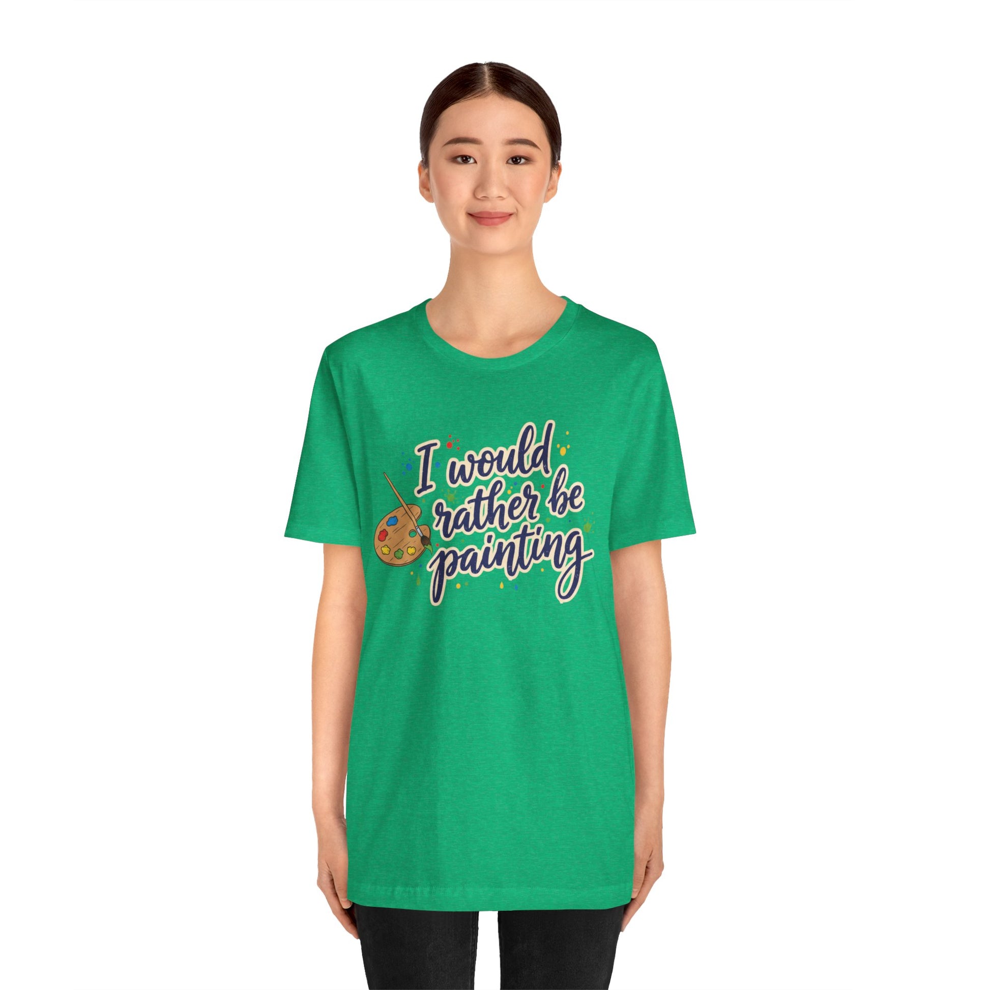 I Would Rather Be Painting T-Shirt – Artist Palette Graphic Tee Printify