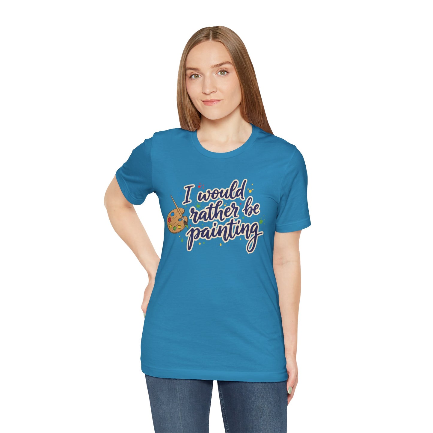 I Would Rather Be Painting T-Shirt – Artist Palette Graphic Tee Printify
