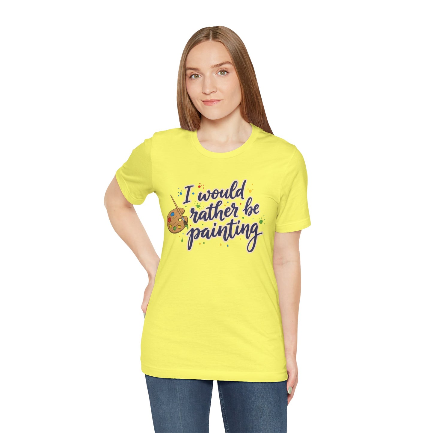 I Would Rather Be Painting T-Shirt – Artist Palette Graphic Tee Printify