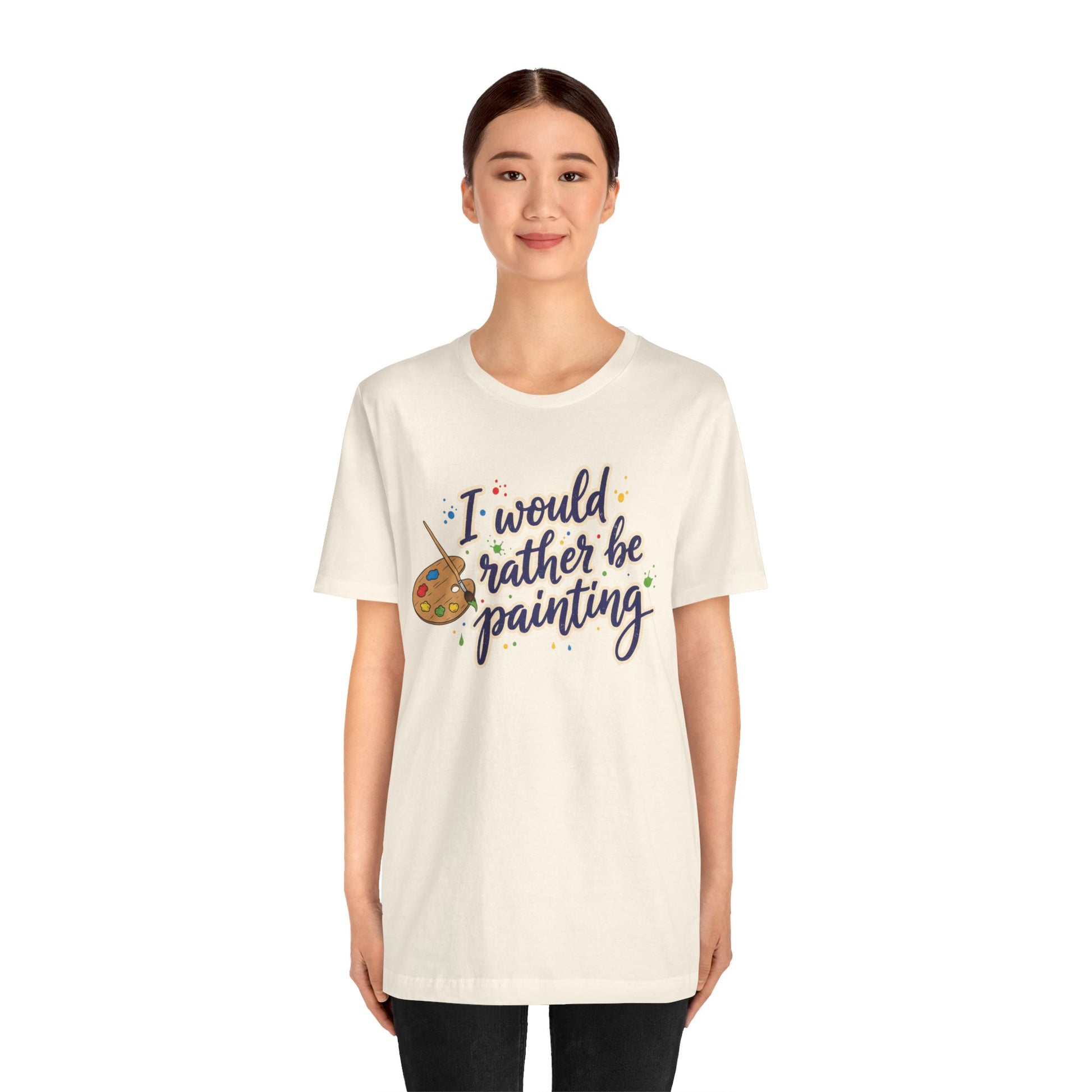 I Would Rather Be Painting T-Shirt – Artist Palette Graphic Tee Printify