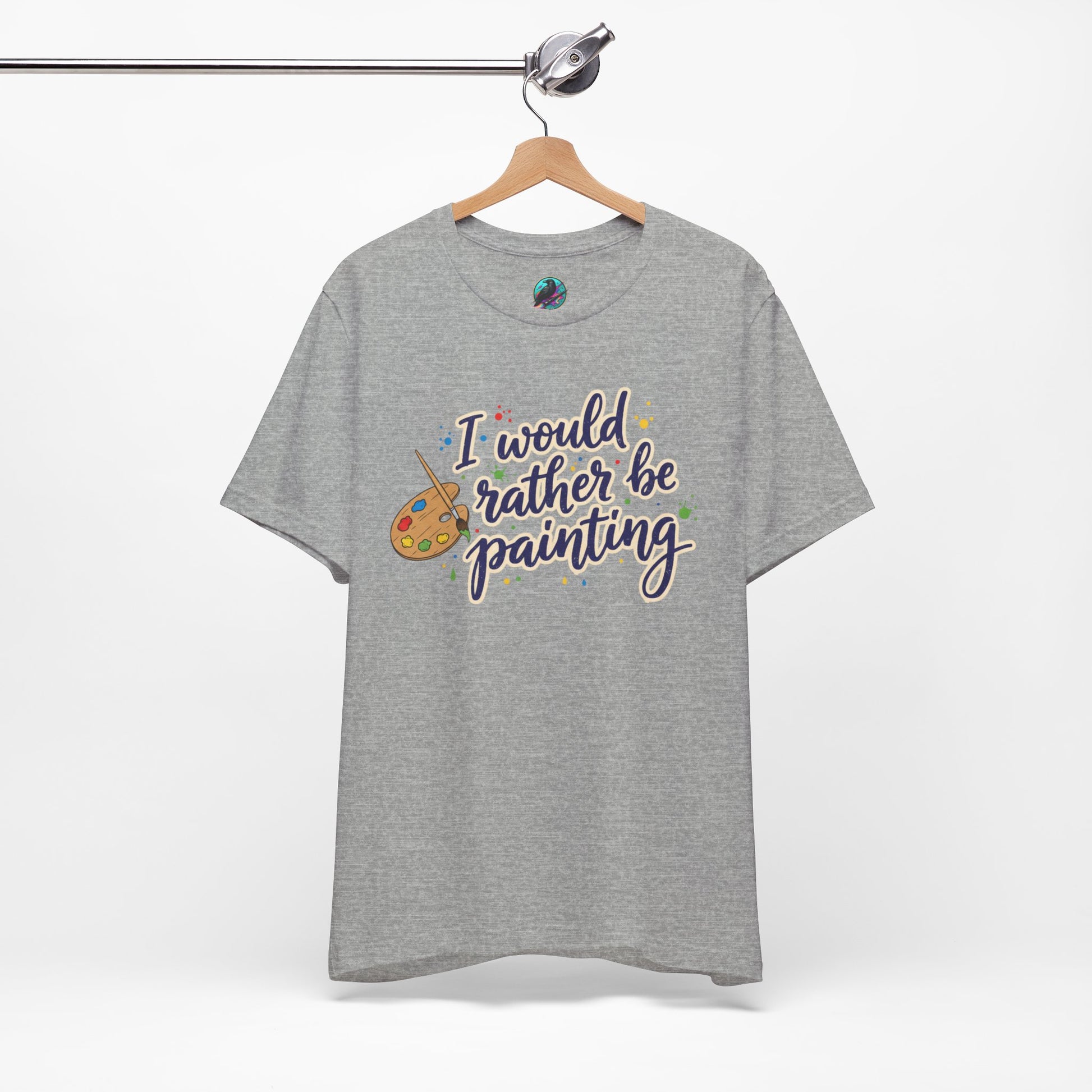 I Would Rather Be Painting T-Shirt – Artist Palette Graphic Tee Printify
