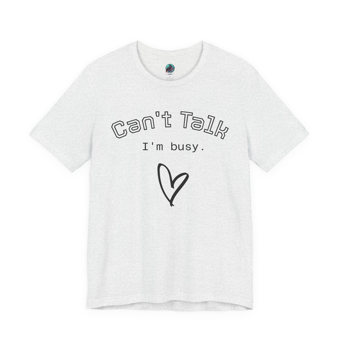 Can't Talk I'm Busy Tee – Cute Heart Graphic Casual T-Shirt Printify
