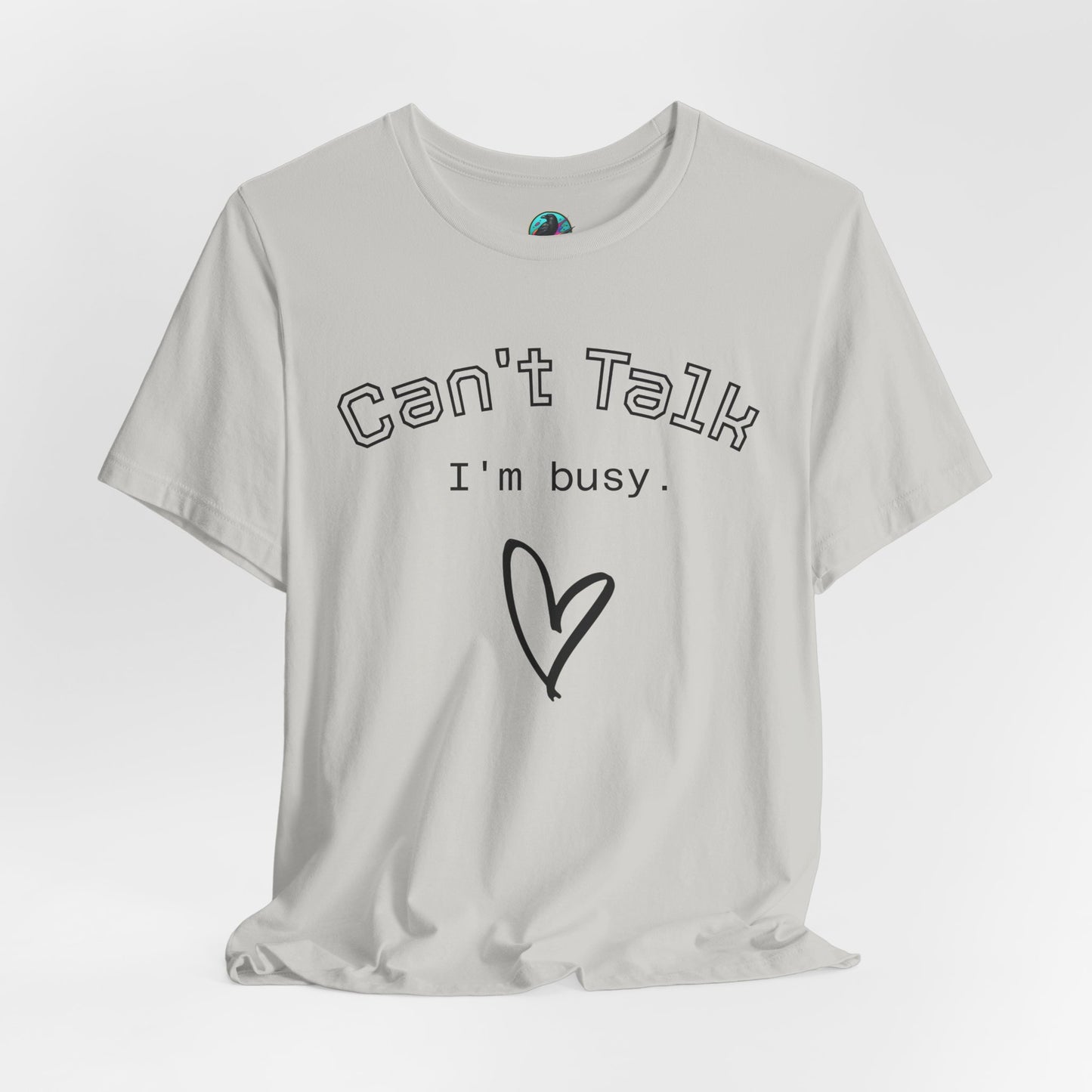 Can't Talk I'm Busy Tee – Cute Heart Graphic Casual T-Shirt Printify